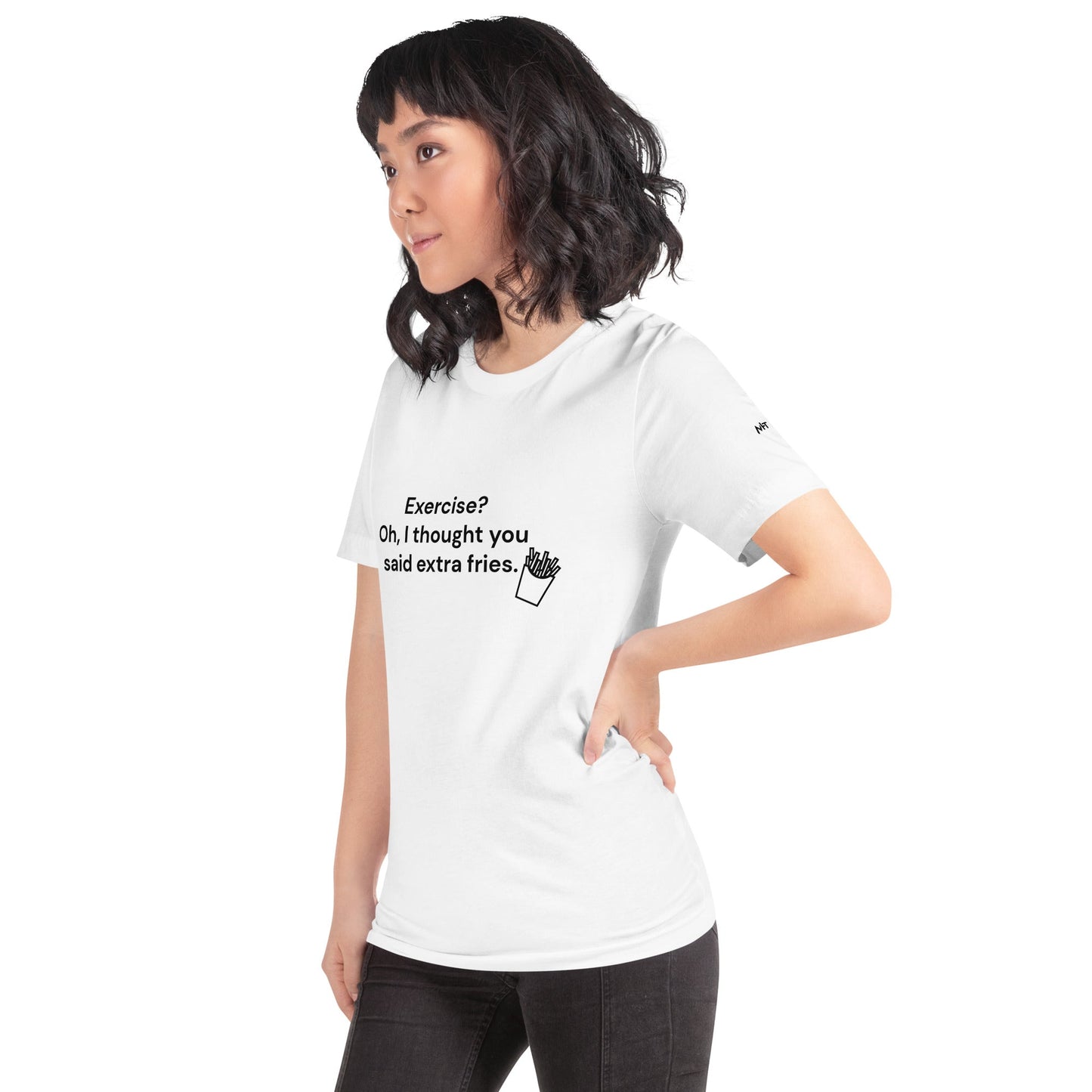 Exercise? Oh, I thought you said extra fries - Unisex t-shirt by DarkByteGear