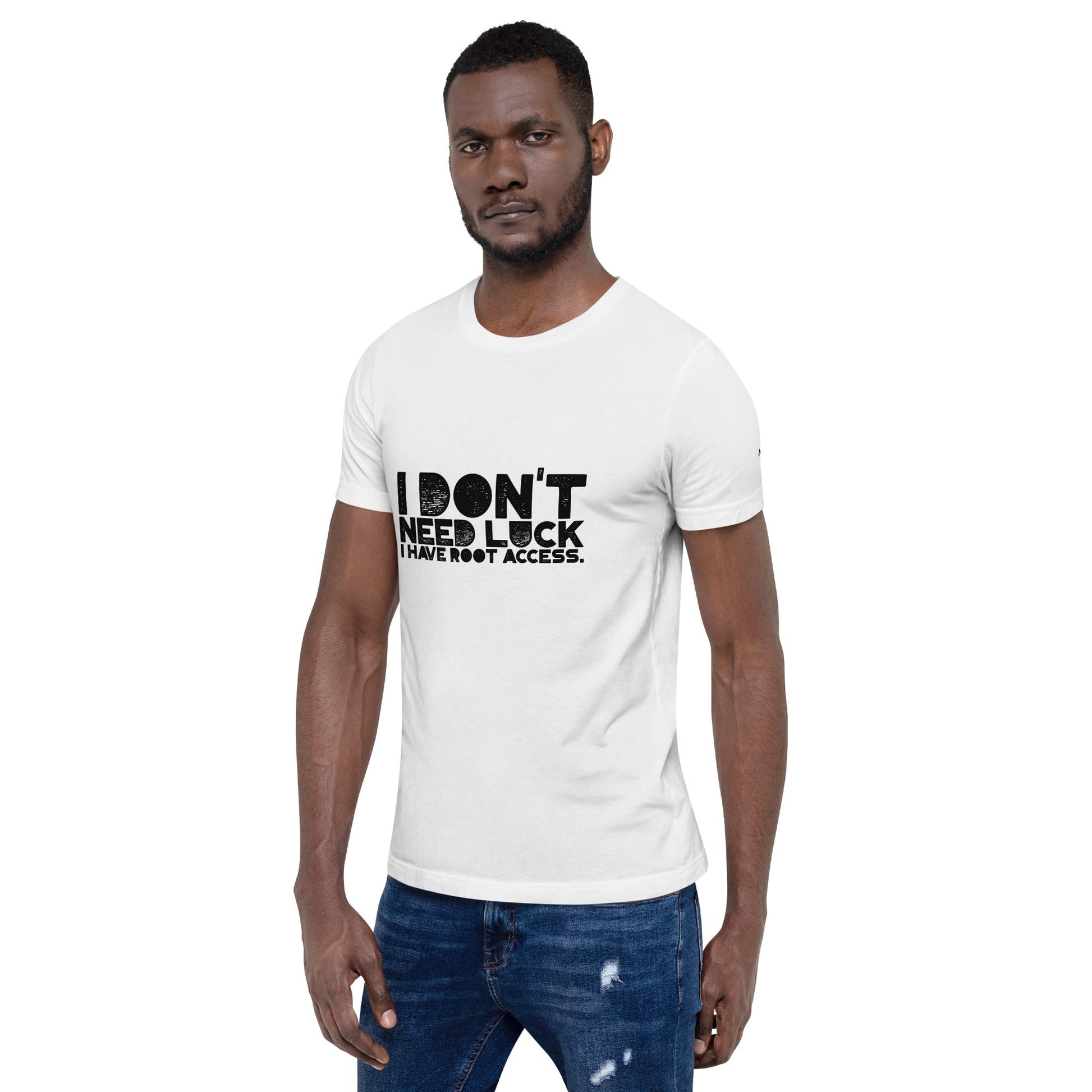 I Don't Need Luck: I Have Root Access - Unisex t-shirt by DarkByteGear