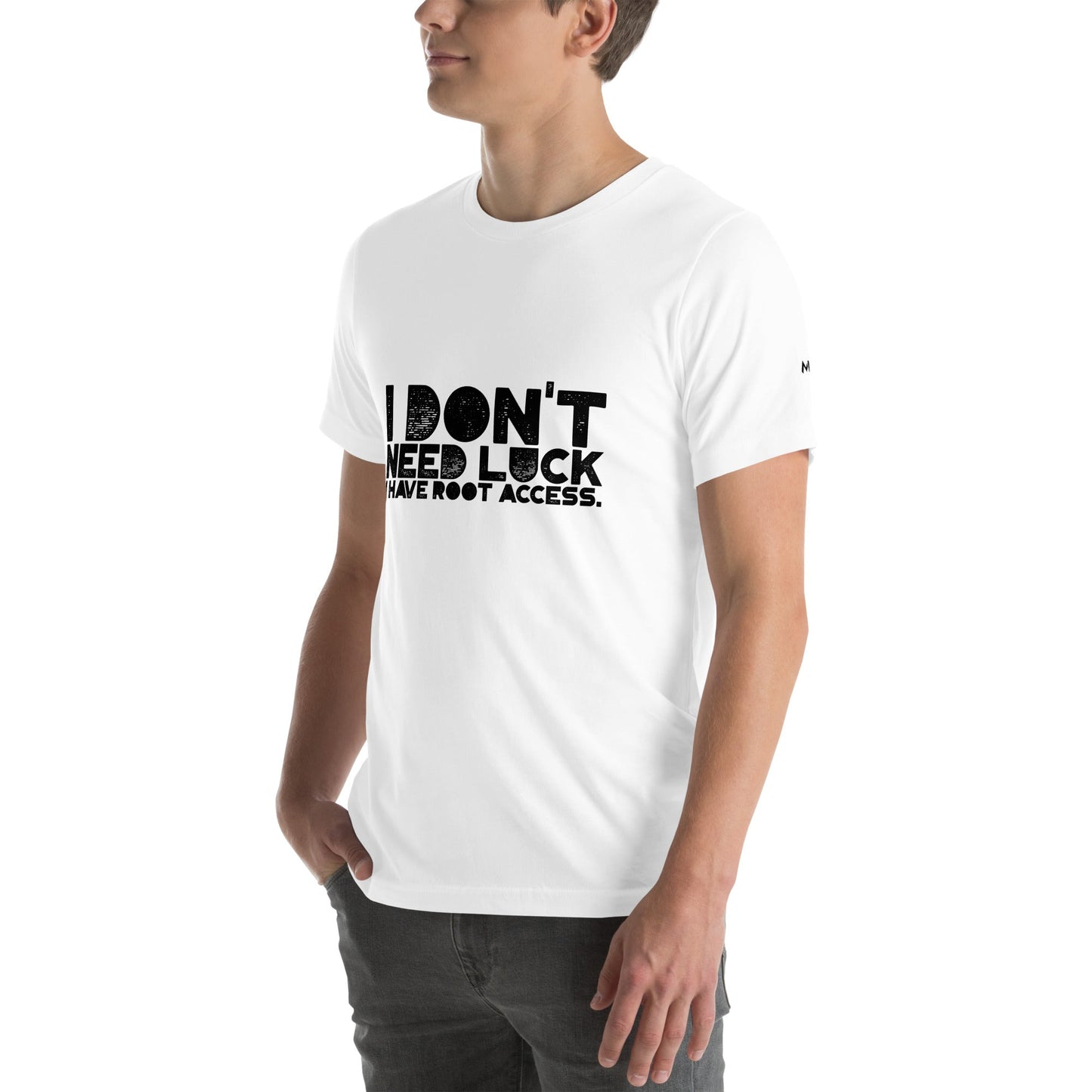 I Don't Need Luck: I Have Root Access - Unisex t-shirt by DarkByteGear