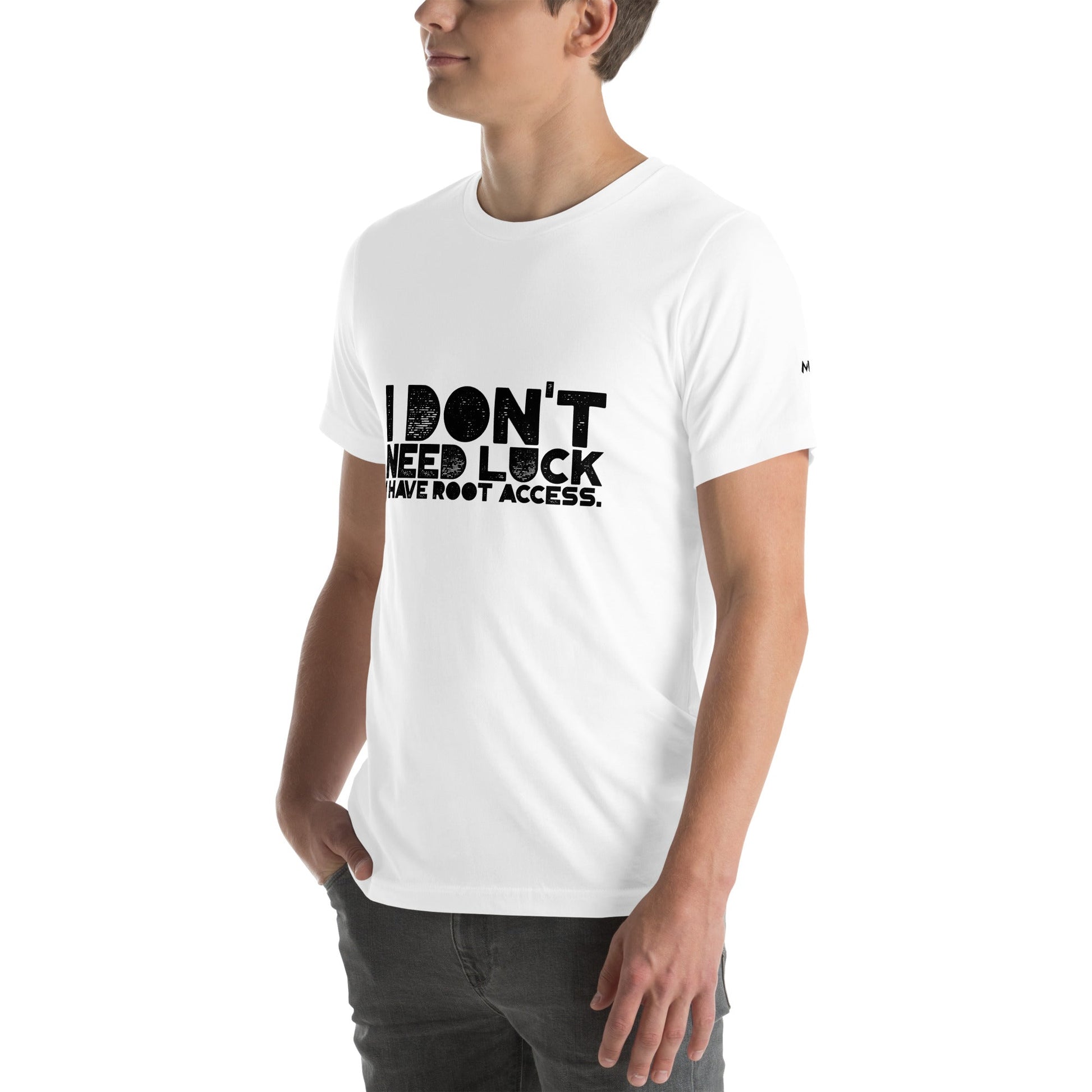 I Don't Need Luck: I Have Root Access - Unisex t-shirt by DarkByteGear