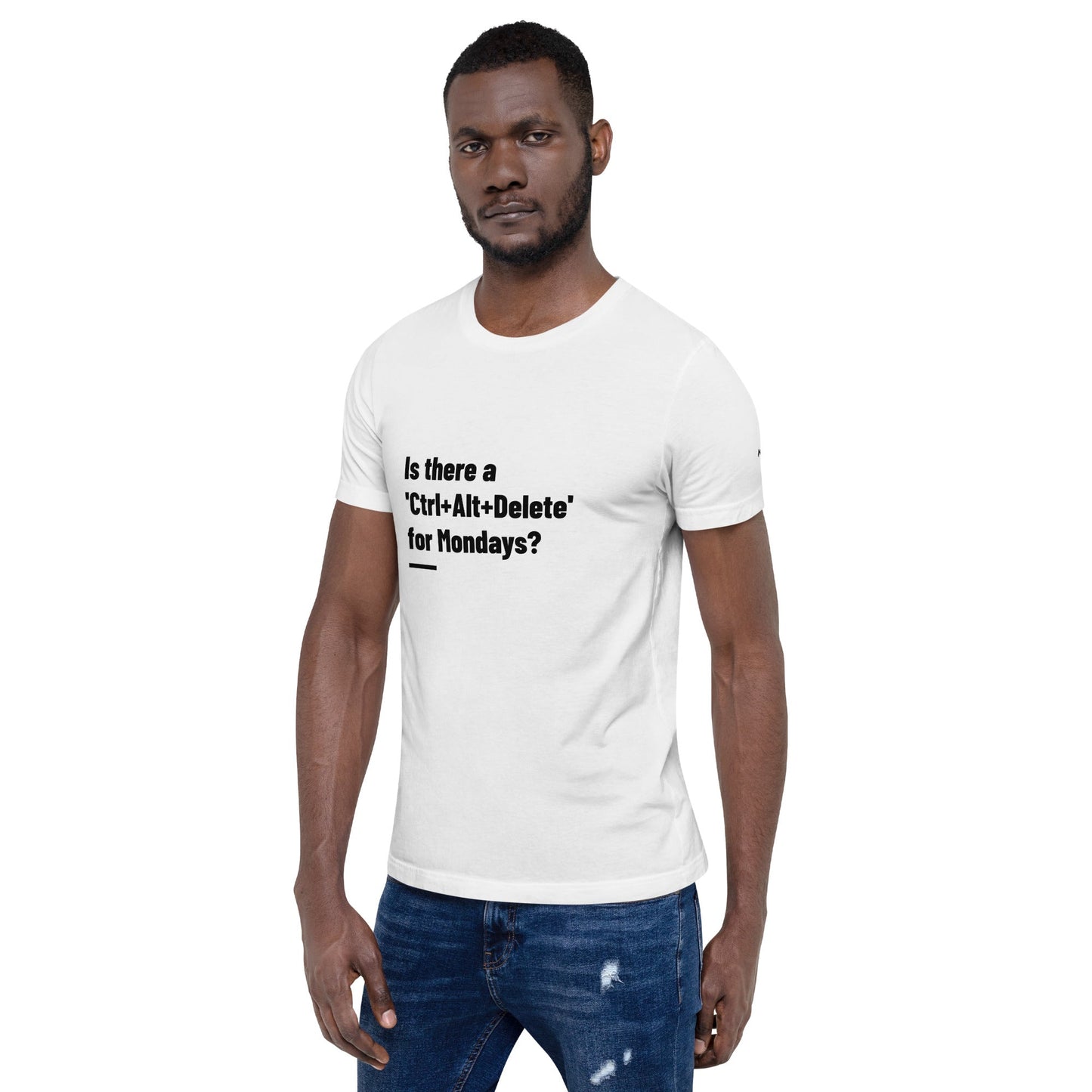 Is there a 'Ctrl+Alt+Delete' for Mondays? - Unisex t-shirt by DarkByteGear