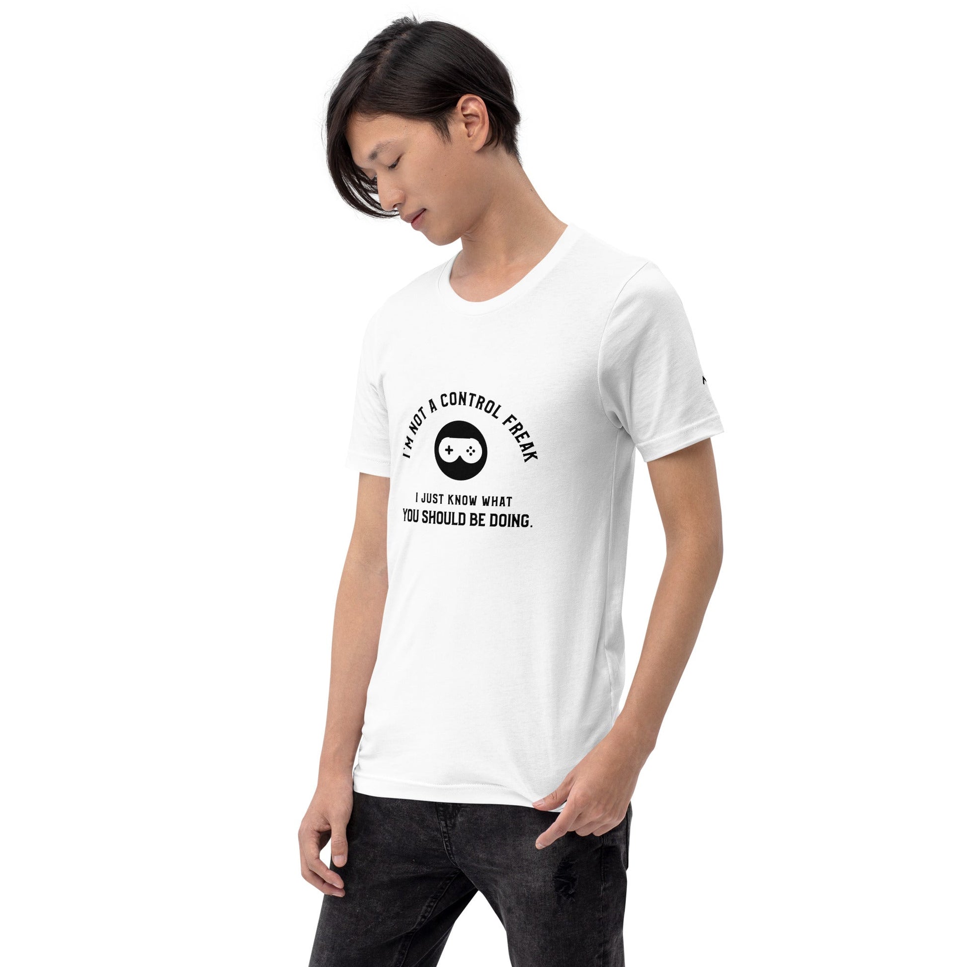 I am not a Control freak, I just Know what you should be doing - Unisex t-shirt by DarkByteGear