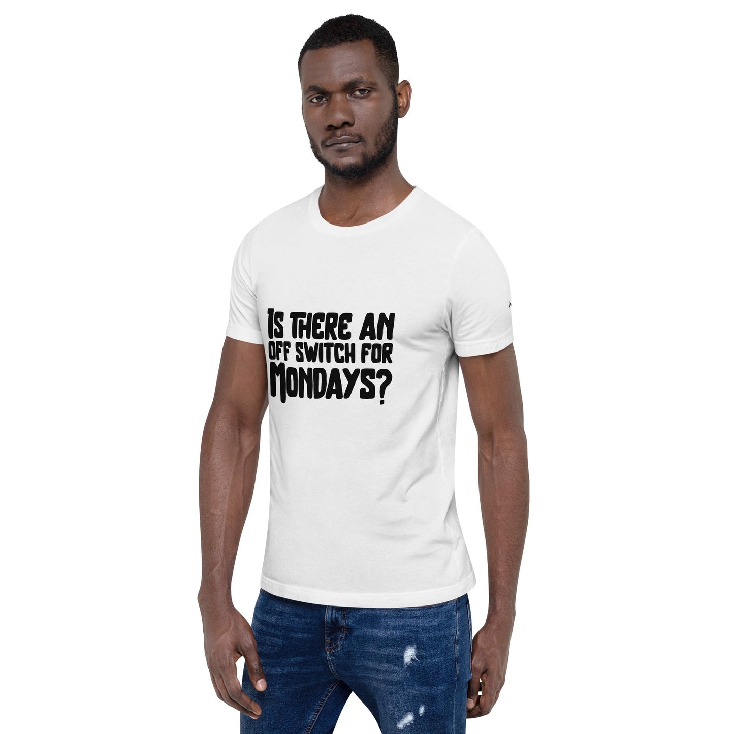 Is there an OFF switch for Mondays? - Unisex t-shirt by DarkByteGear