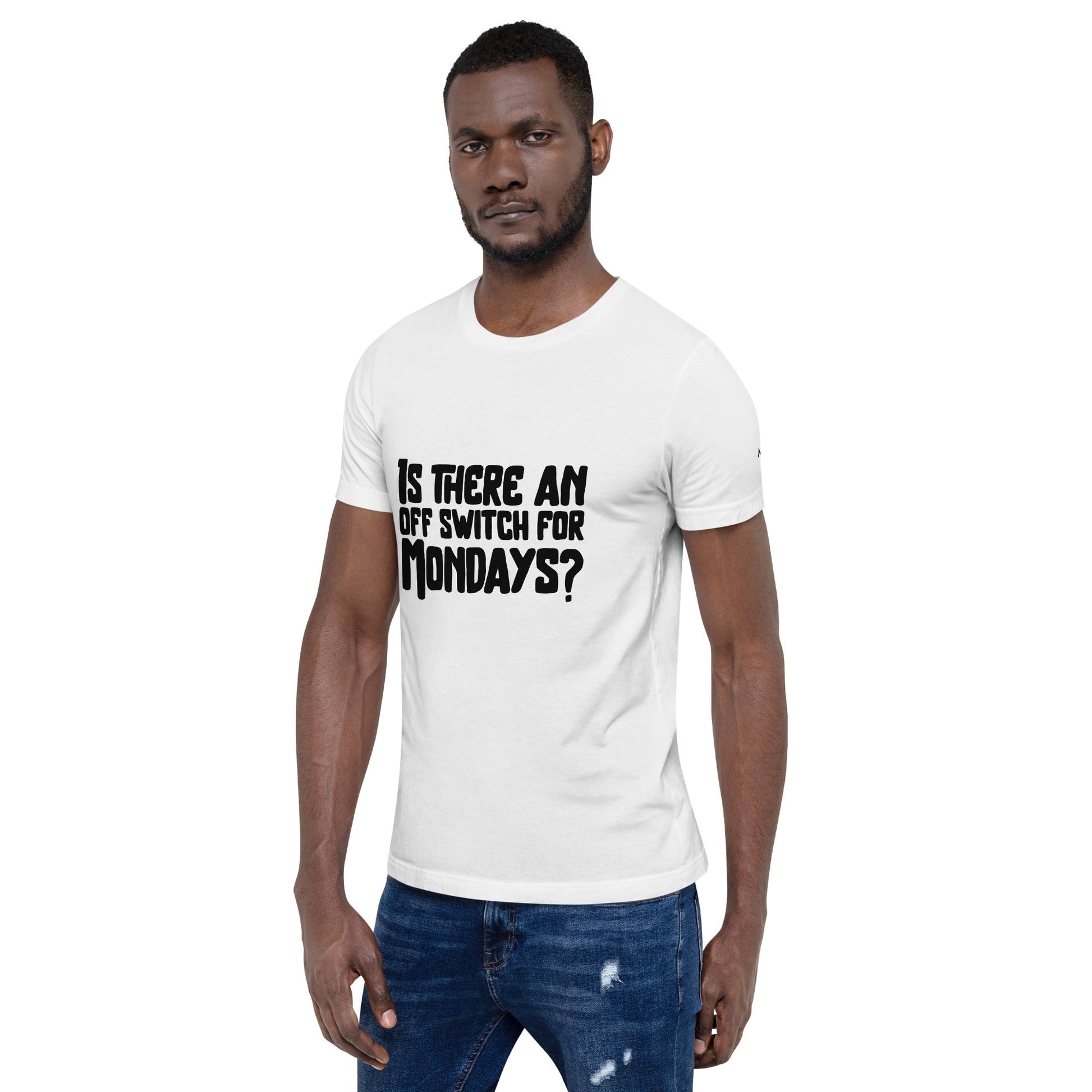 Is there an OFF switch for Mondays? - Unisex t-shirt by DarkByteGear