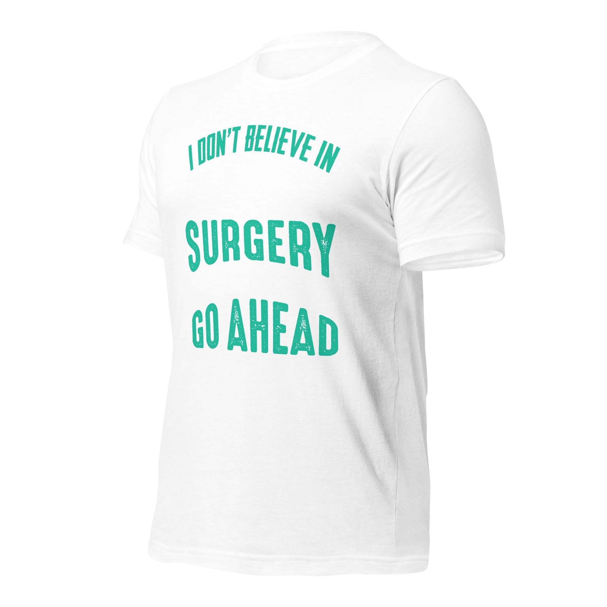 I don't believe in plastic surgery - Unisex t-shirt by DarkByteGear
