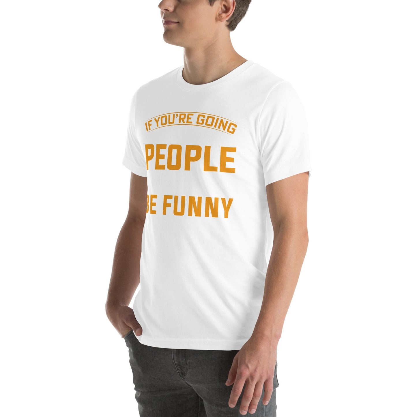If you are going to tell the people the truth; be funny or they'll kill you - Unisex t-shirt by DarkByteGear