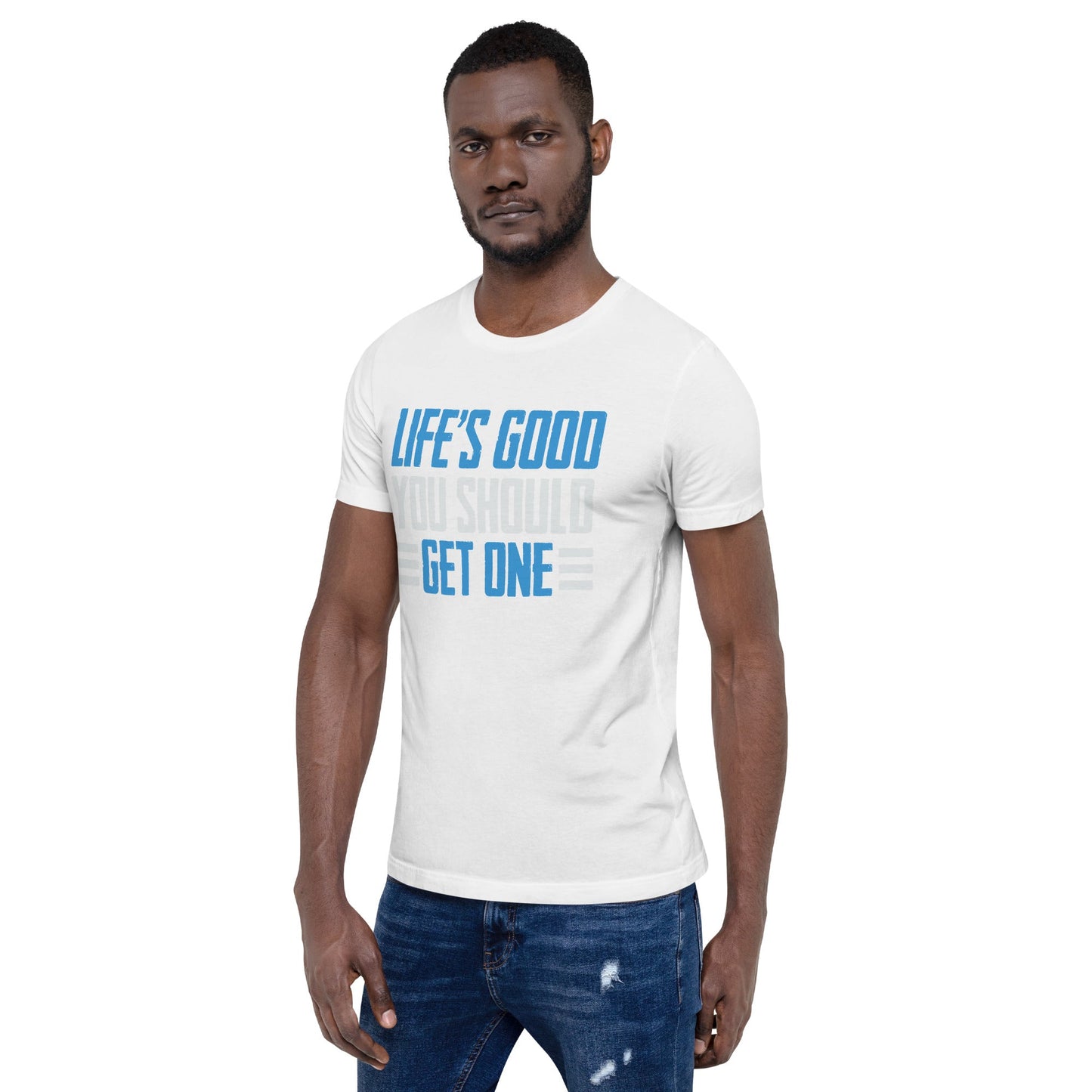 Life is good; you should get one - Unisex t-shirt by DarkByteGear
