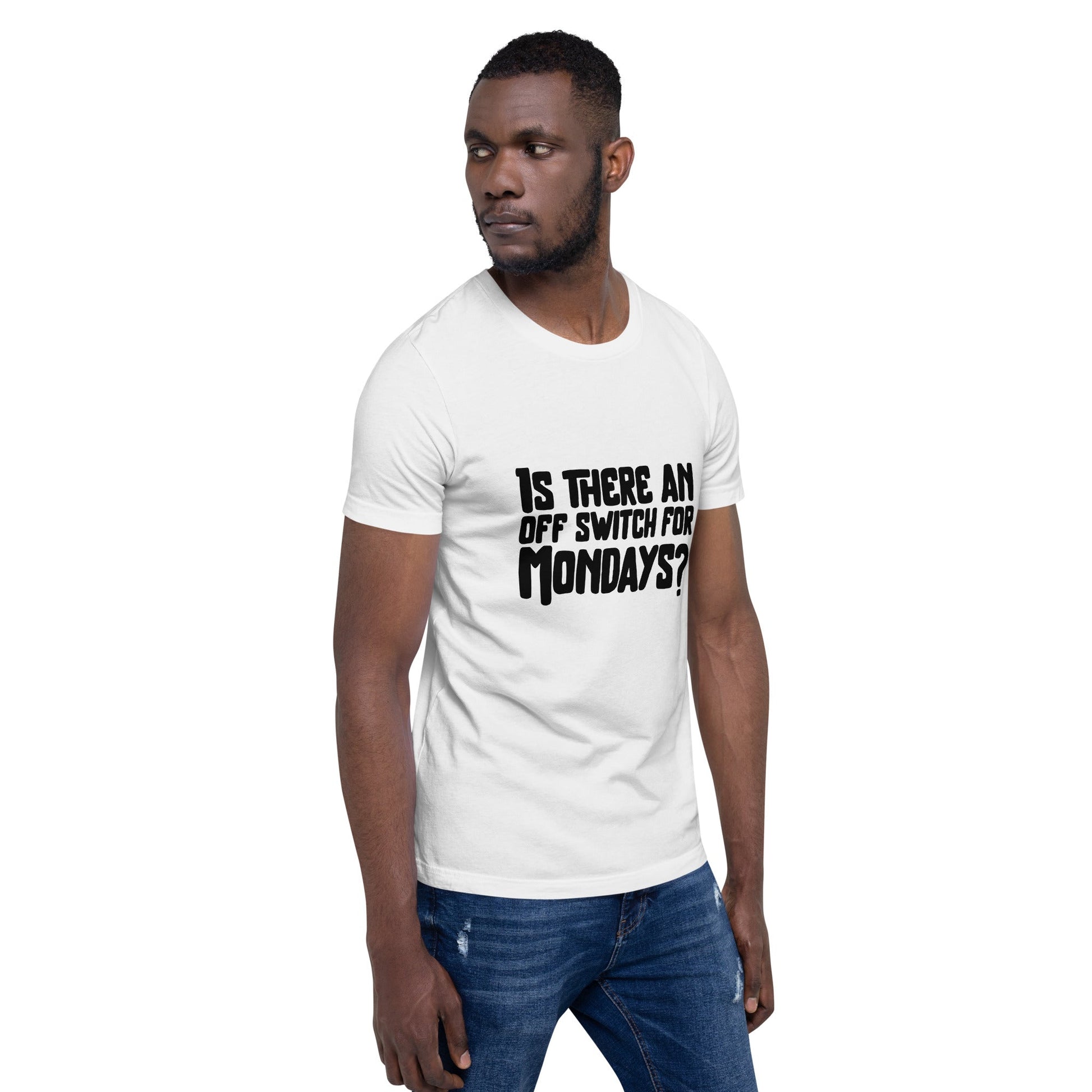 Is there an OFF switch for Mondays? - Unisex t-shirt by DarkByteGear