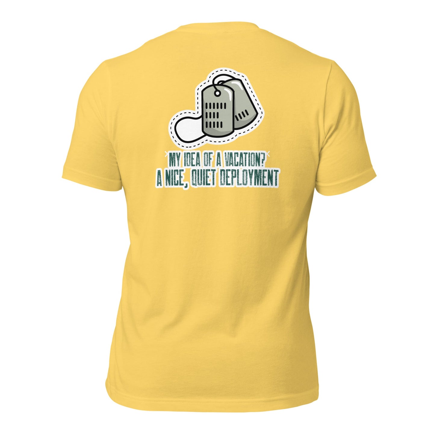 My idea of a vacation? A nice, quiet deployment v1 - Unisex t-shirt (back print) by DarkByteGear