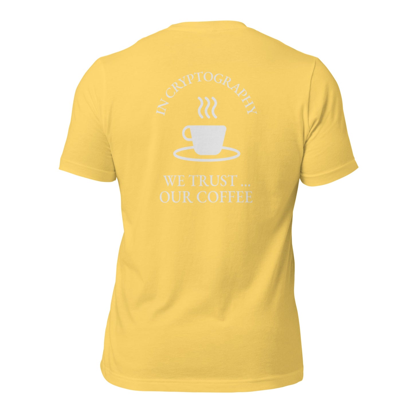 In cryptography, we trust... our coffee (White Text) - Unisex t-shirt (back print) by DarkByteGear