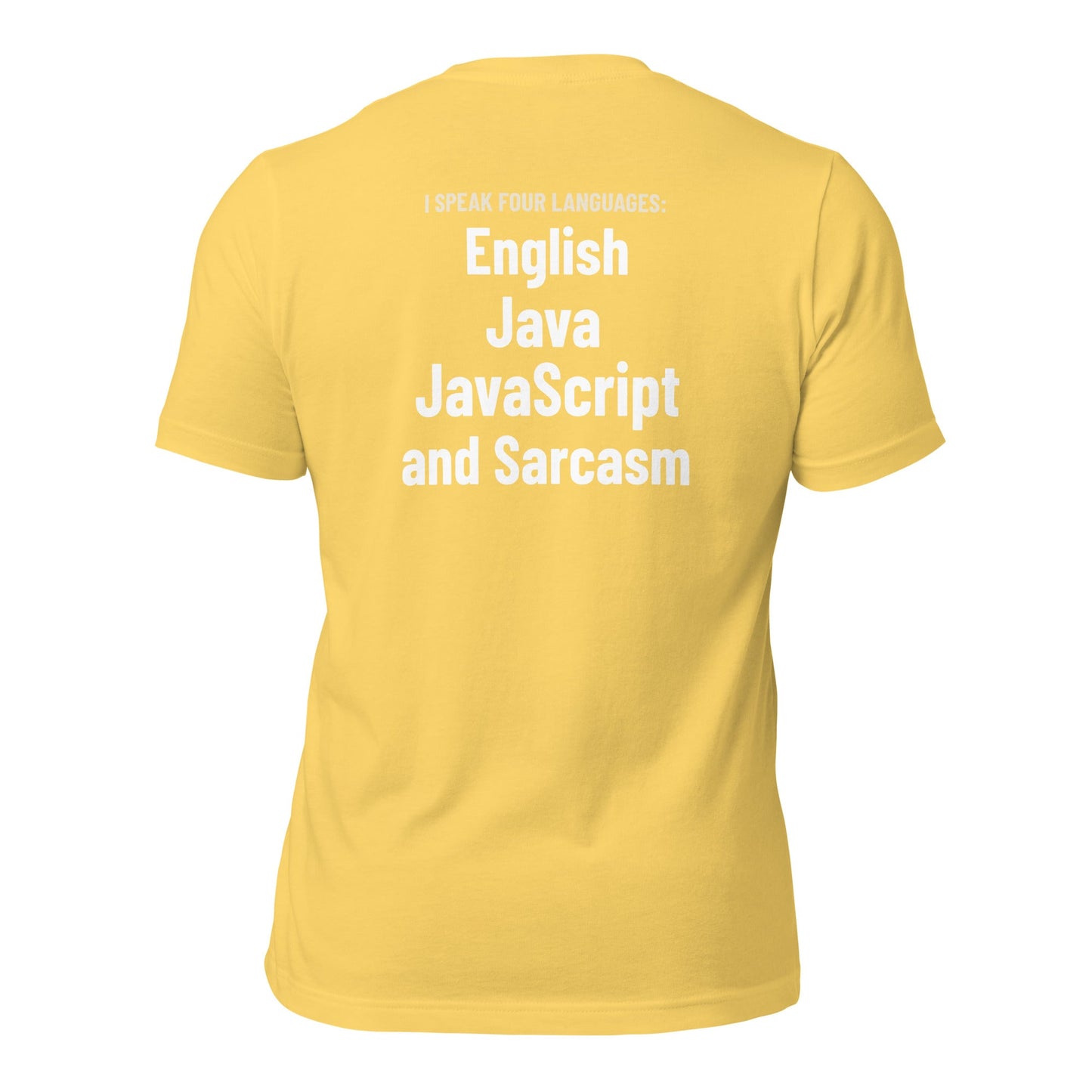 I speak four languages English, Java, JavaScript, and sarcasm - Unisex t-shirt (back print) by DarkByteGear