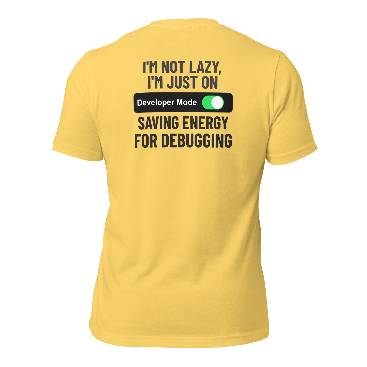 I'm not lazy, I'm just on developer mode - Unisex t-shirt (back print) by DarkByteGear