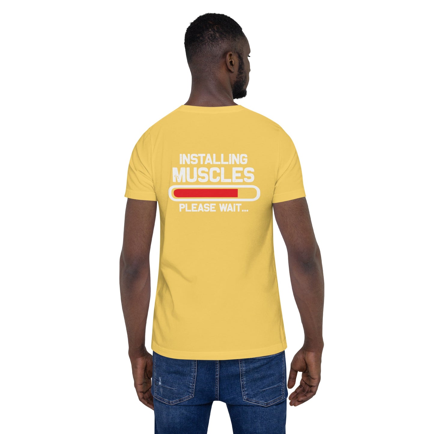 Installing Muscles Please Wait.... - Unisex t-shirt ( Back Print ) by DarkByteGear