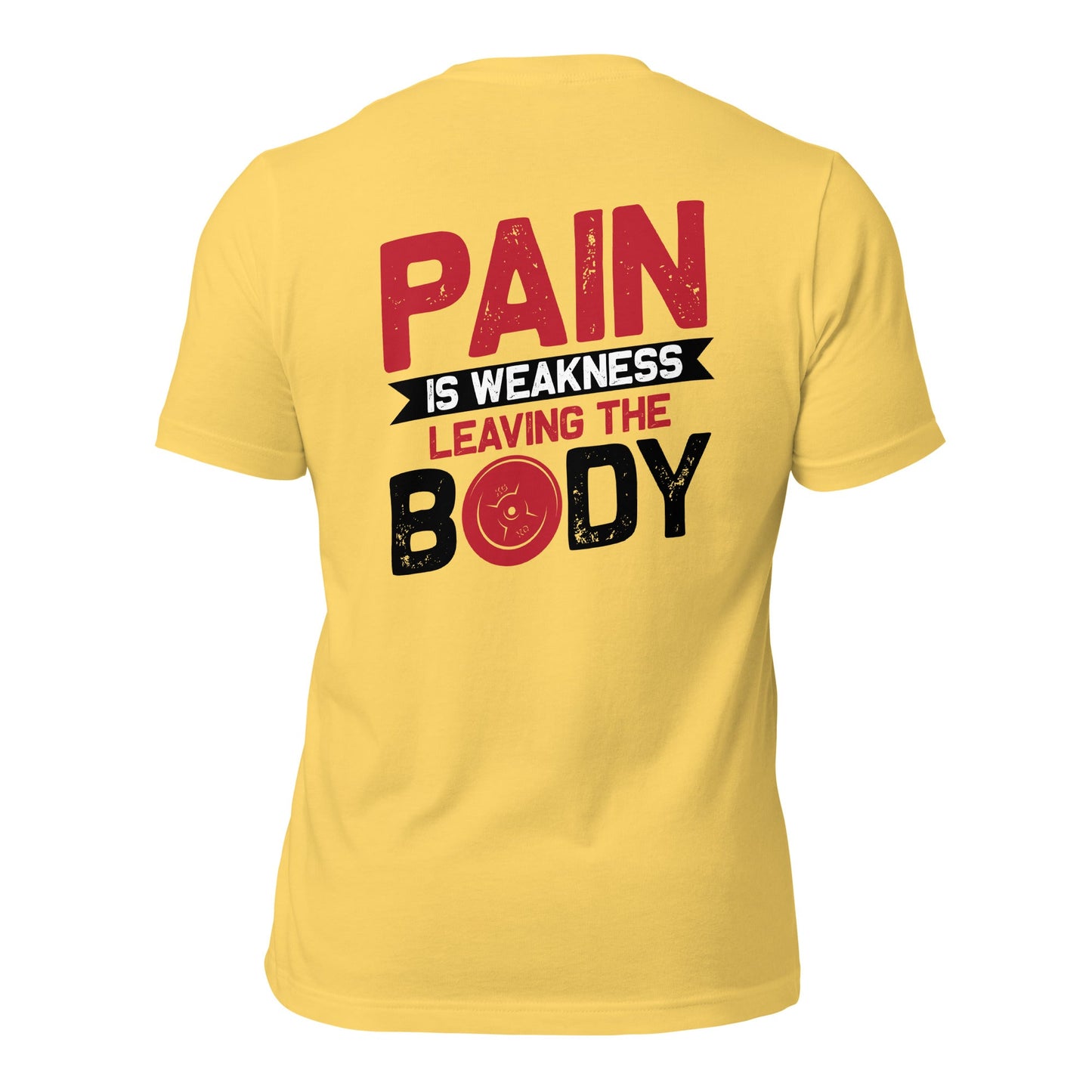Pain is Weakness Leaving the Body - Unisex t-shirt ( Back Print ) by DarkByteGear