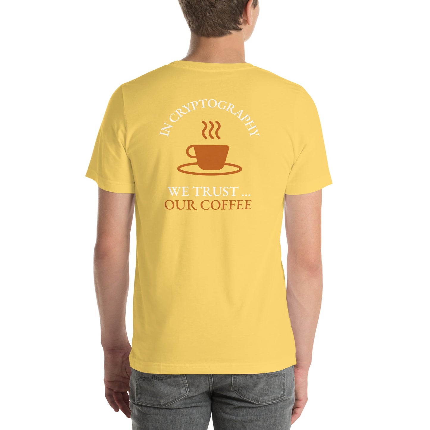 In cryptography, we trust... our coffee (Orange Text) - Unisex t-shirt ( Back Print ) by DarkByteGear