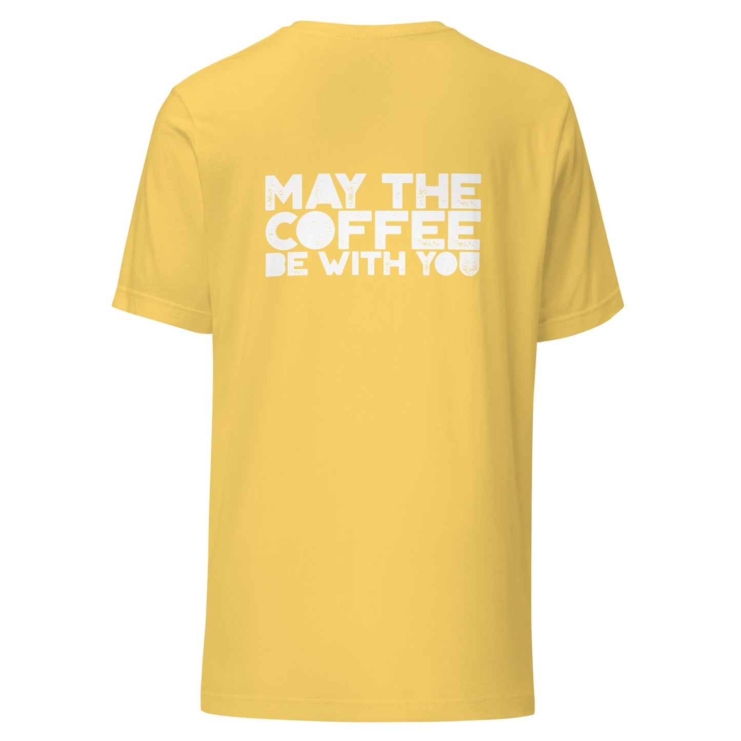 May the Coffee be with You - Unisex t-shirt ( Back Print ) by DarkByteGear