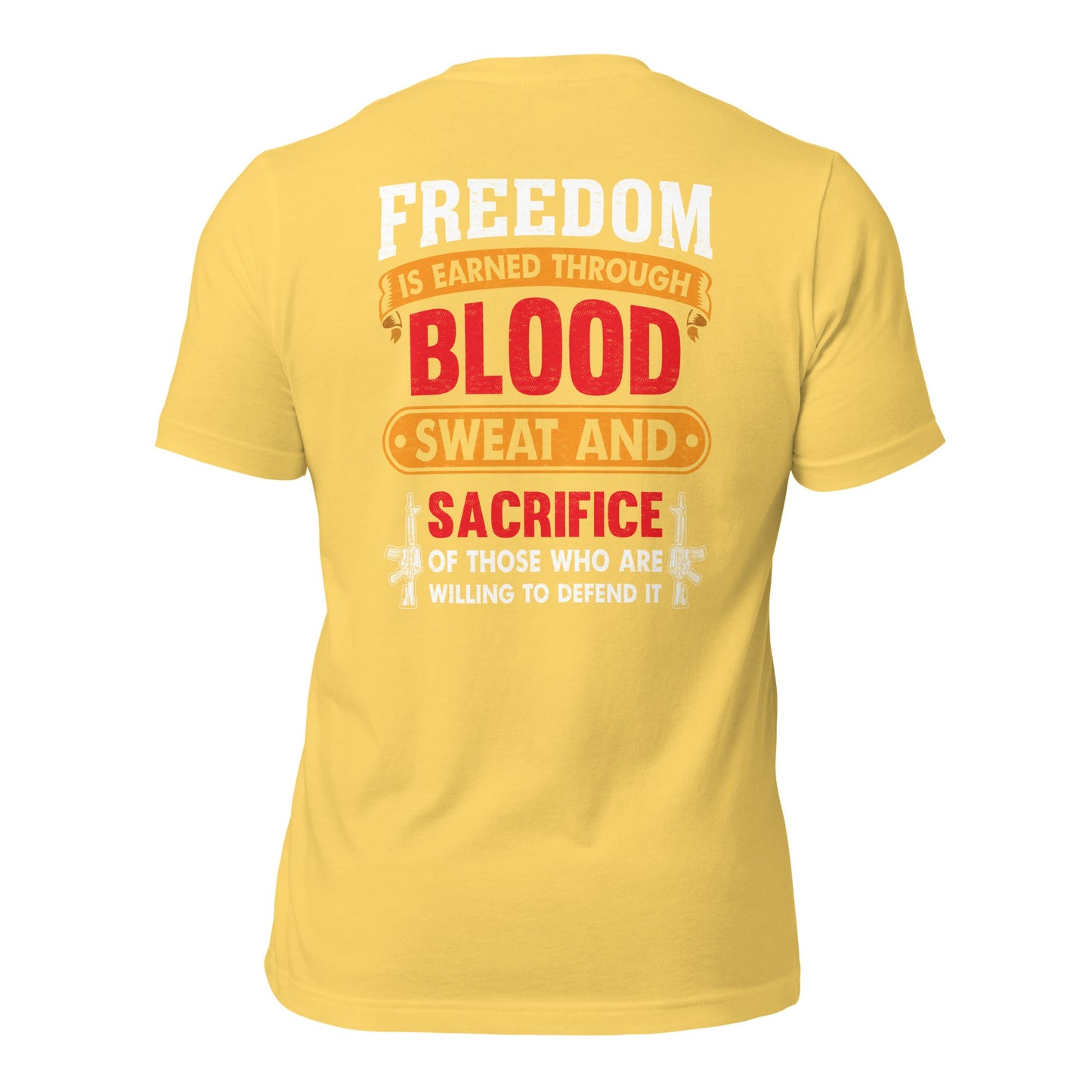 Freedom is earned through Blood, Sweat and Sacrifice - Unisex t-shirt (back print) by DarkByteGear