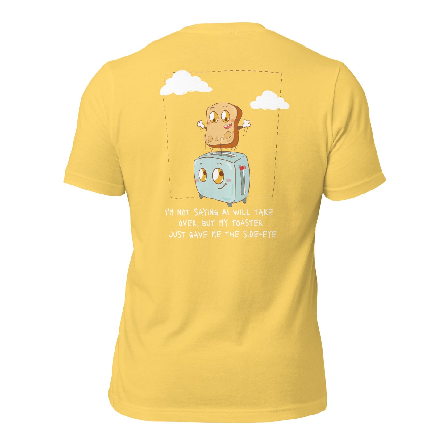I'm not Saying AI will take over but my toaster - Unisex t-shirt ( Back Print ) by DarkByteGear
