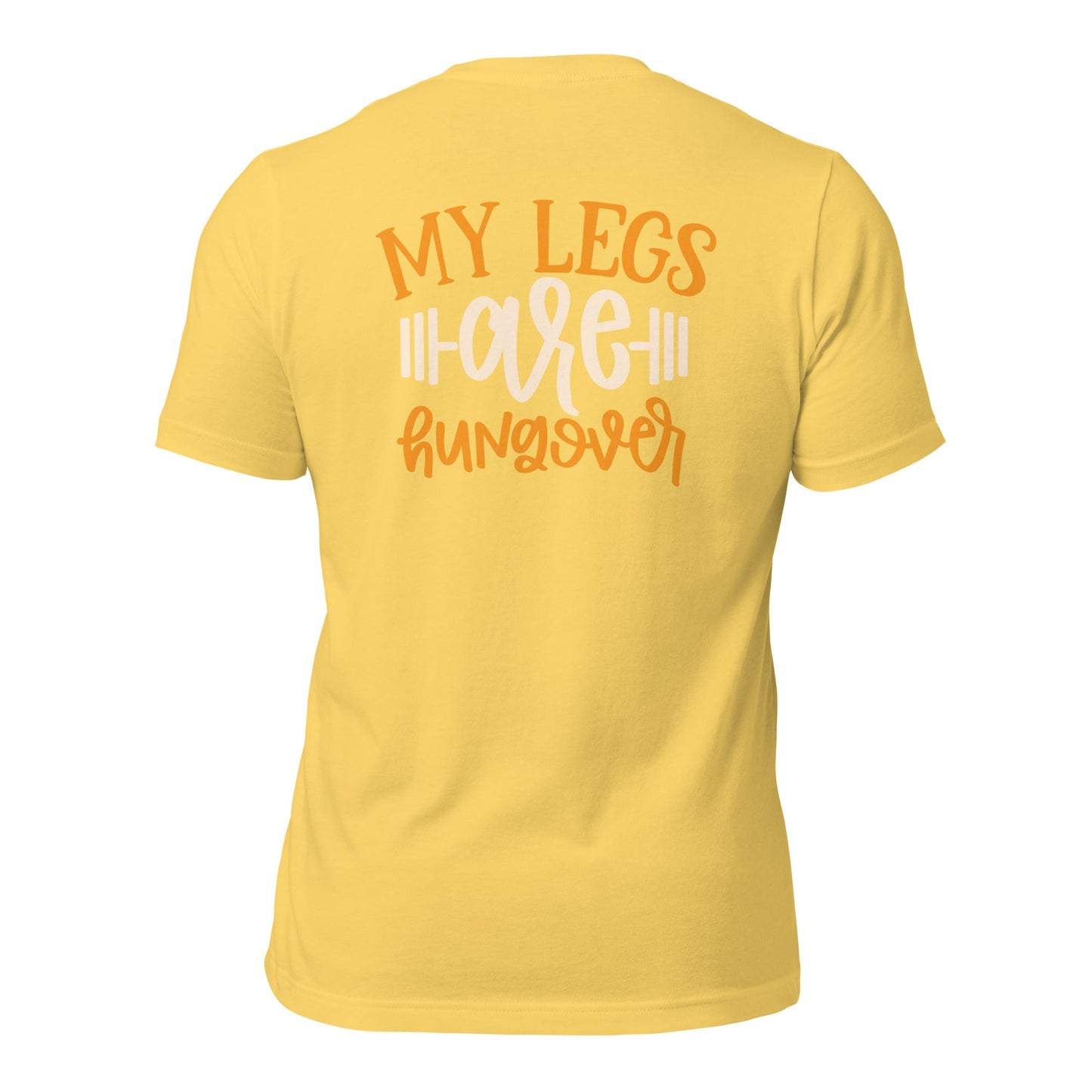 My Legs are Hungover - Unisex t-shirt ( Back Print ) by DarkByteGear