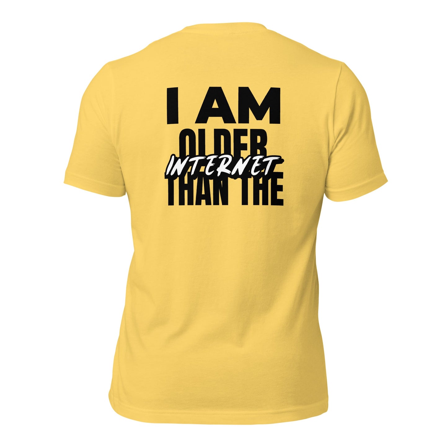 I am older than the Internet - Unisex t-shirt (back print) by DarkByteGear