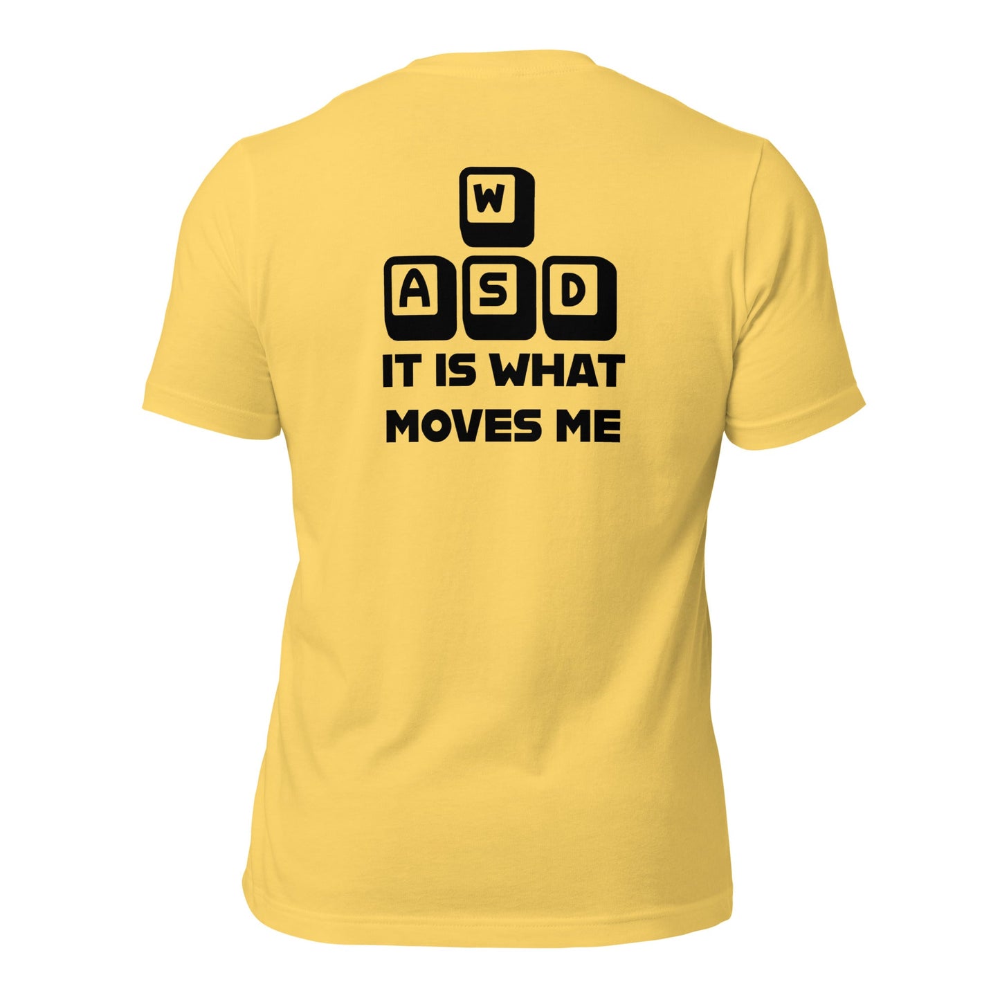 It is what moves me - Unisex t-shirt (back print) by DarkByteGear