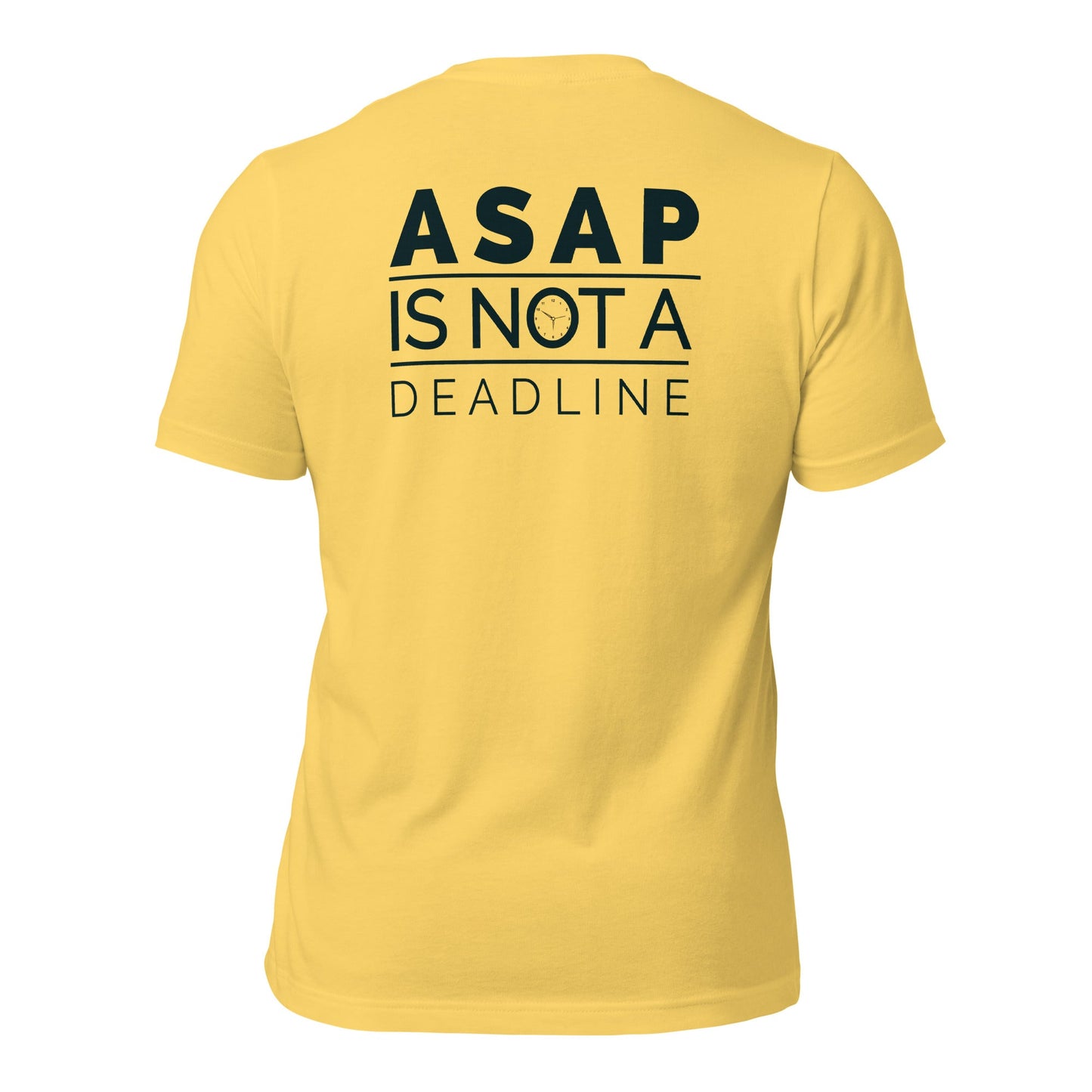 ASAP is not a Deadline - Unisex t-shirt (back print) by DarkByteGear