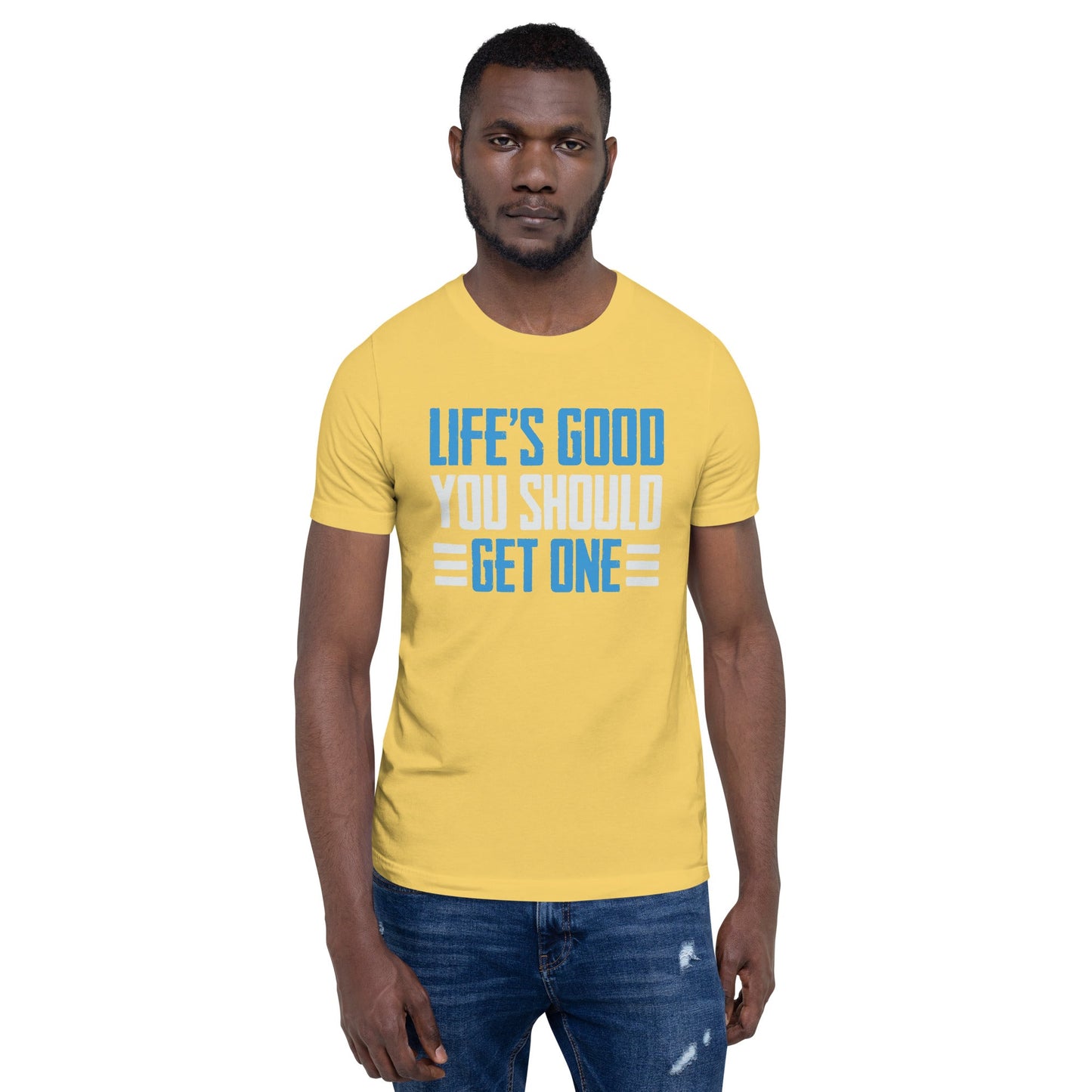 Life is good; you should get one - Unisex t-shirt by DarkByteGear
