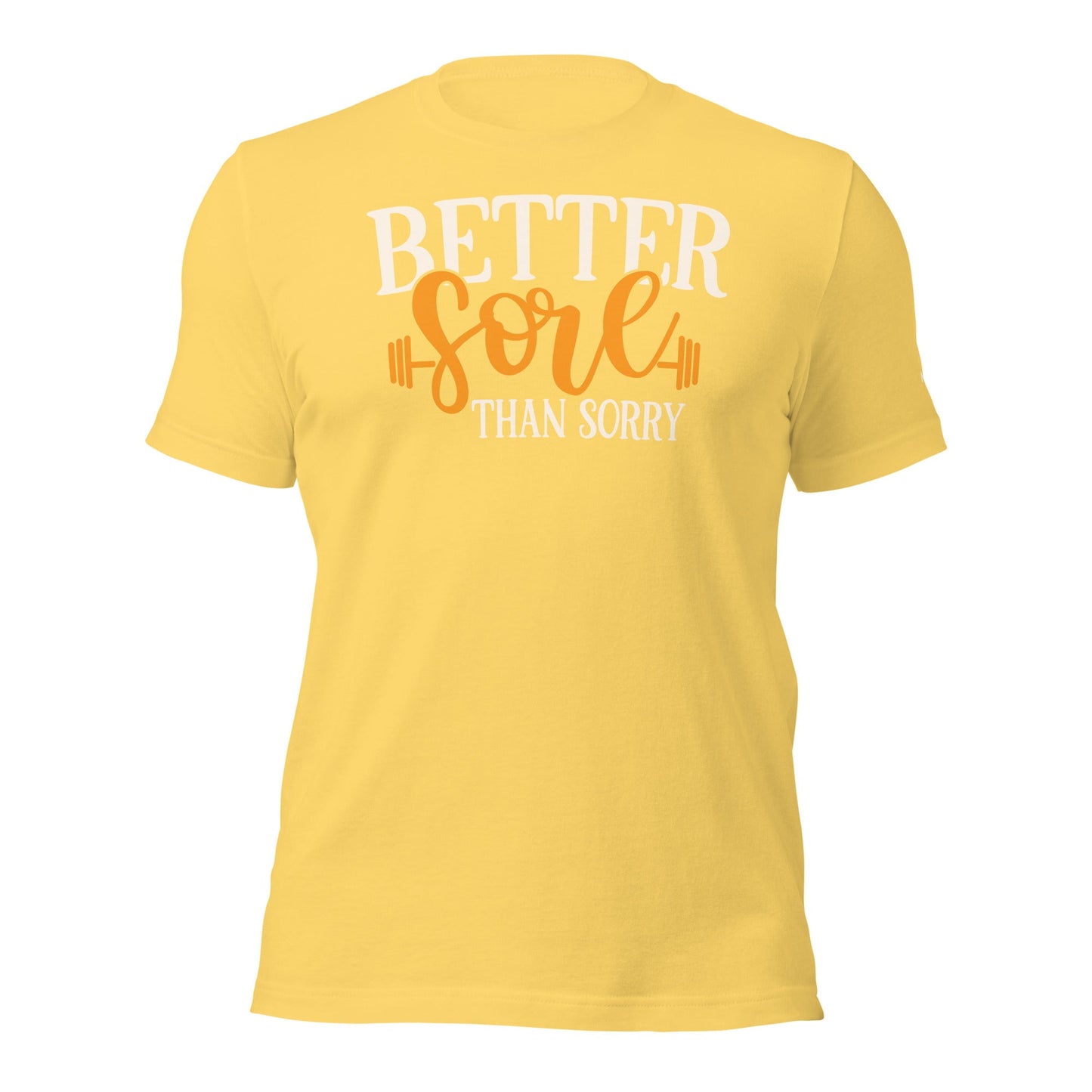 Better Sore Than Sorry - Unisex t-shirt by DarkByteGear