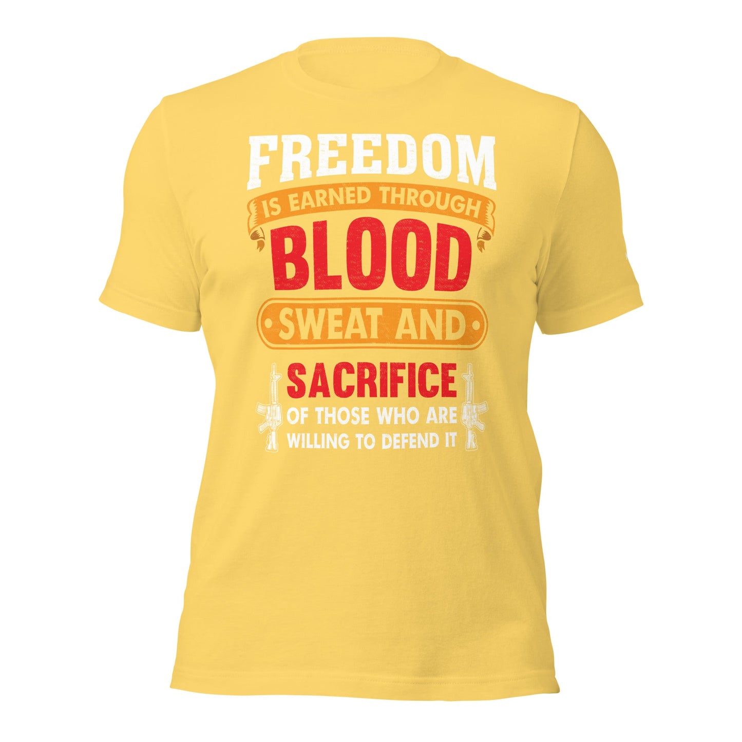 Freedom is earned through Blood, Sweat and Sacrifice - Unisex t-shirt by DarkByteGear