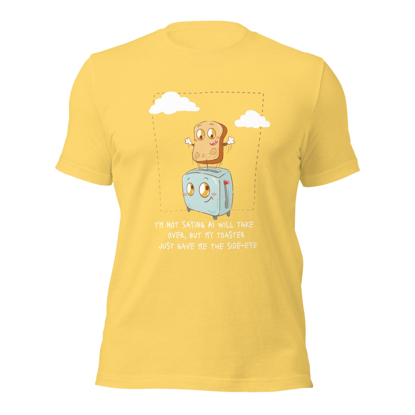 I'm not Saying AI will take over but my toaster - Unisex t-shirt by DarkByteGear