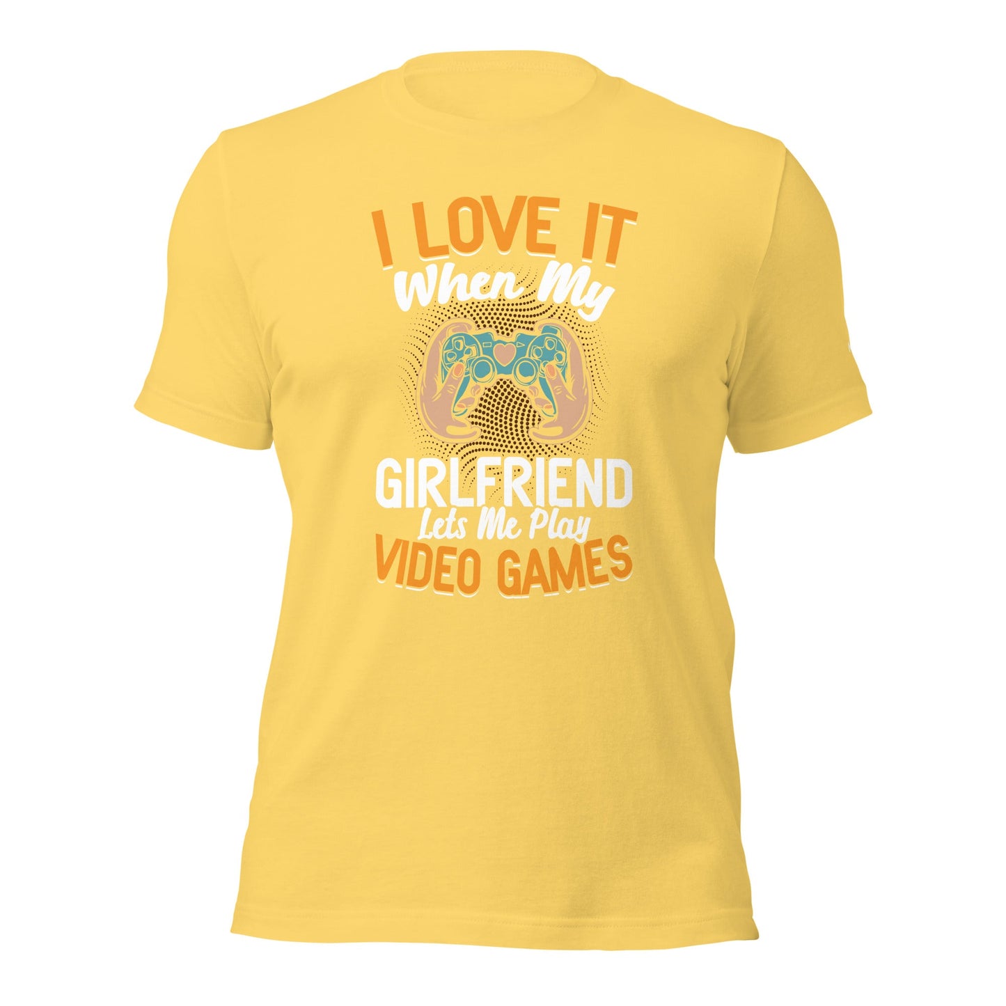 I love it when My Girlfriend Let me Play Videogames - Unisex t-shirt by DarkByteGear