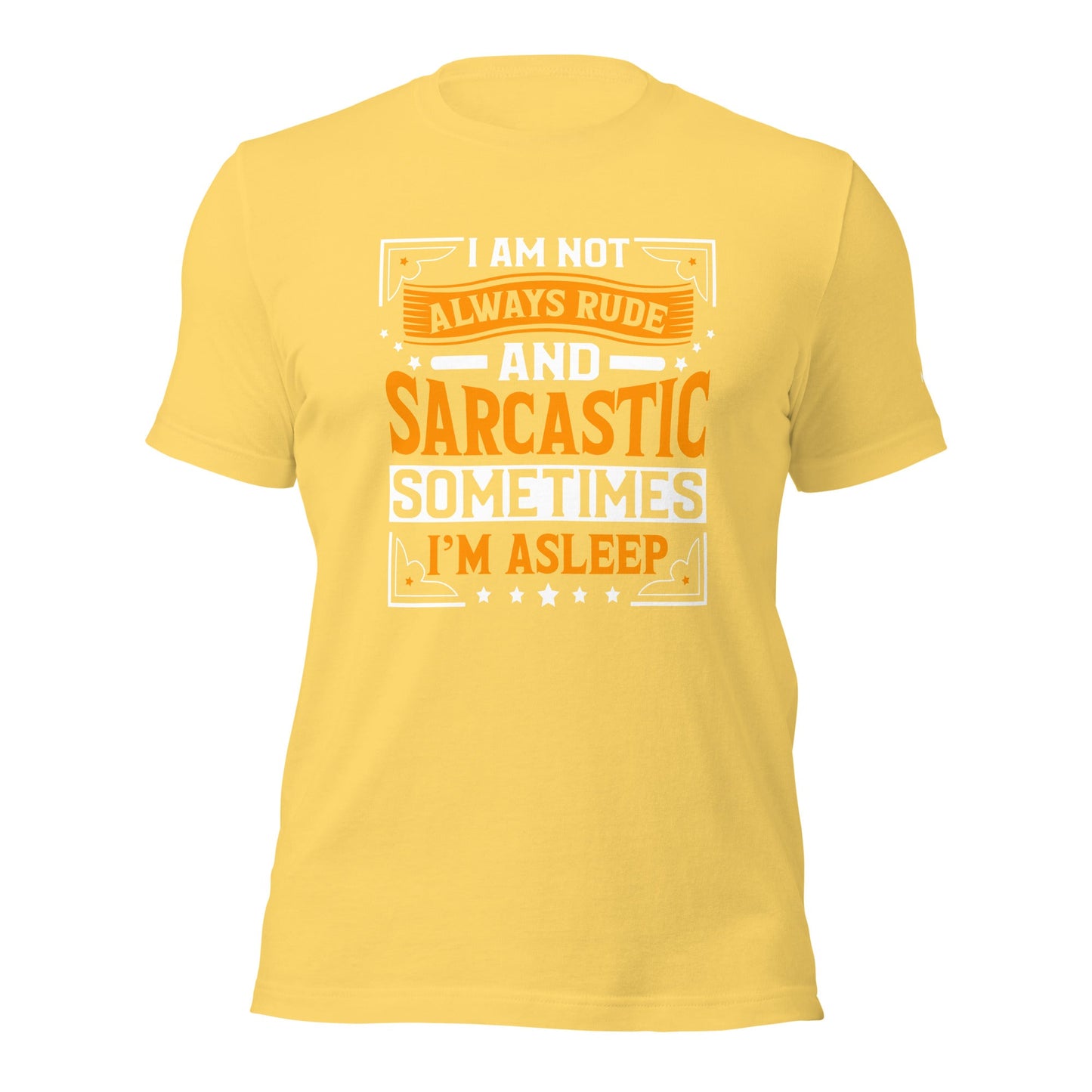 I am not always rude and sarcastic: Sometimes, I am asleep - Unisex t-shirt by DarkByteGear