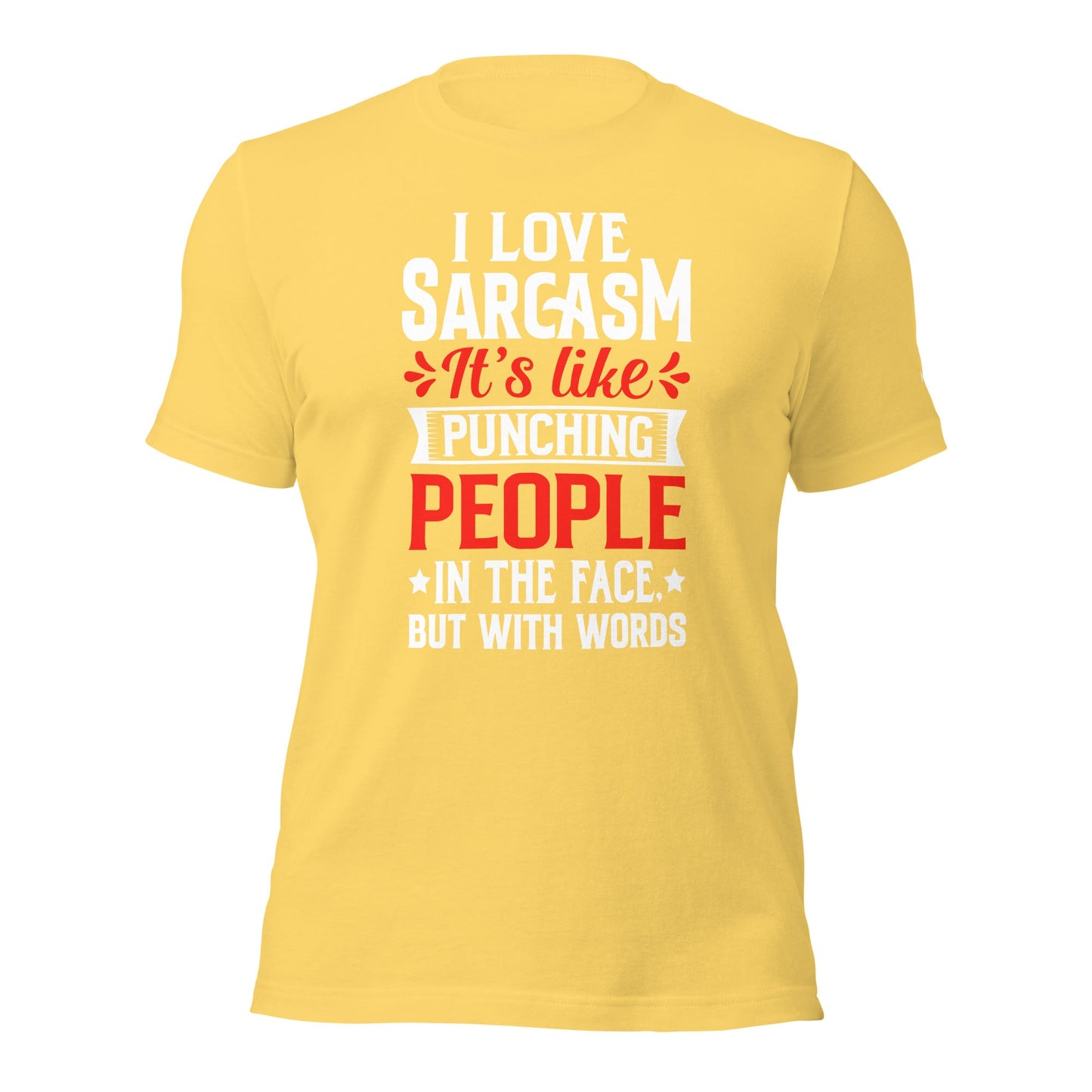 I love sarcasm; it's like punching people in the face, but with words - Unisex t-shirt by DarkByteGear