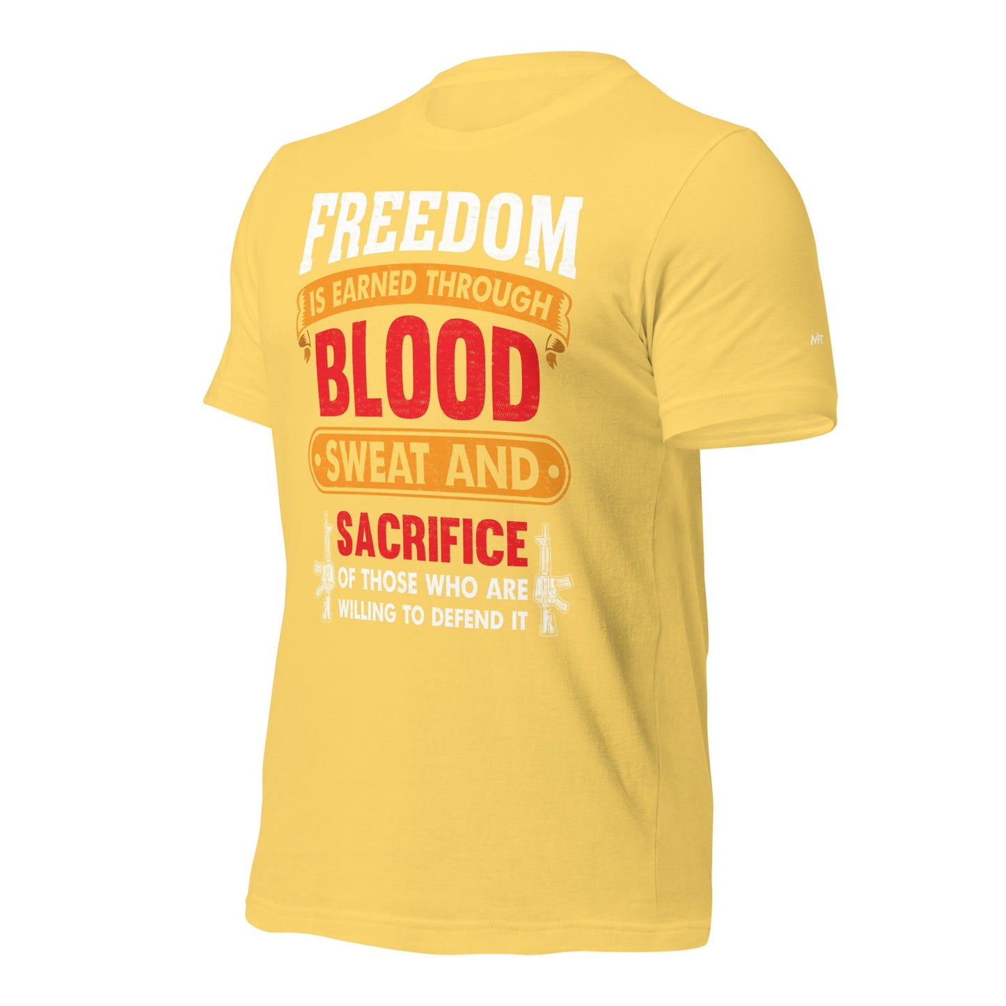 Freedom is earned through Blood, Sweat and Sacrifice - Unisex t-shirt by DarkByteGear