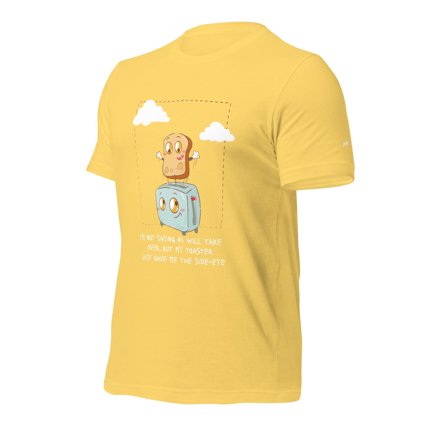 I'm not Saying AI will take over but my toaster - Unisex t-shirt by DarkByteGear
