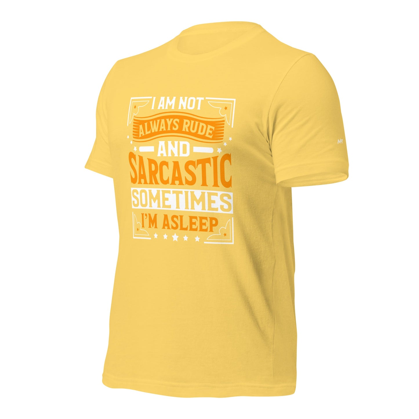 I am not always rude and sarcastic: Sometimes, I am asleep - Unisex t-shirt by DarkByteGear
