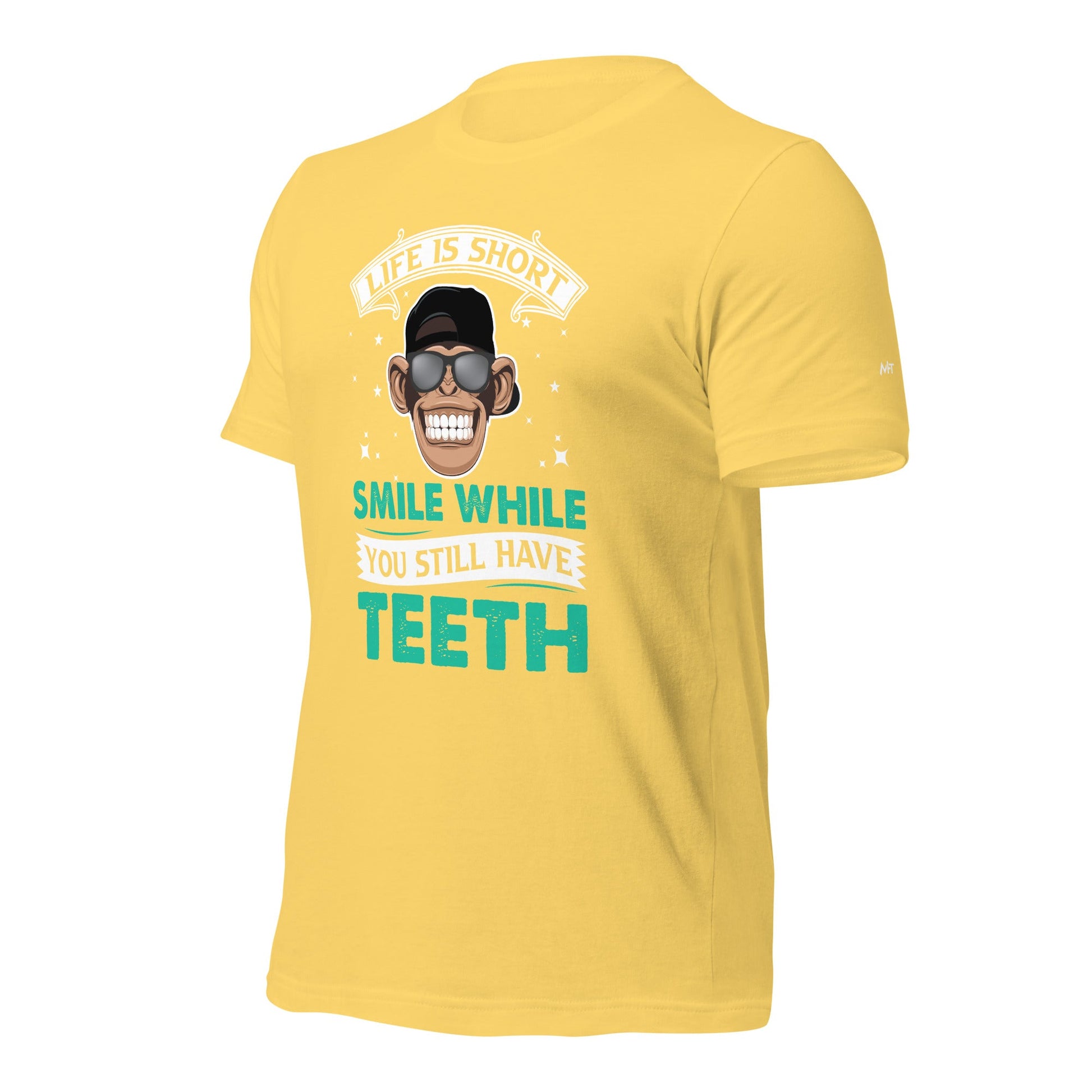 Life is Short, Smile while you still have teeth - Unisex t-shirt by DarkByteGear