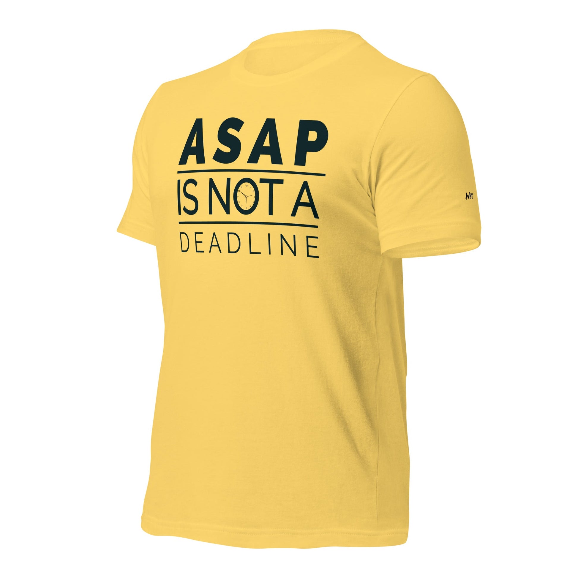 ASAP is not a deadline - Unisex t-shirt by DarkByteGear