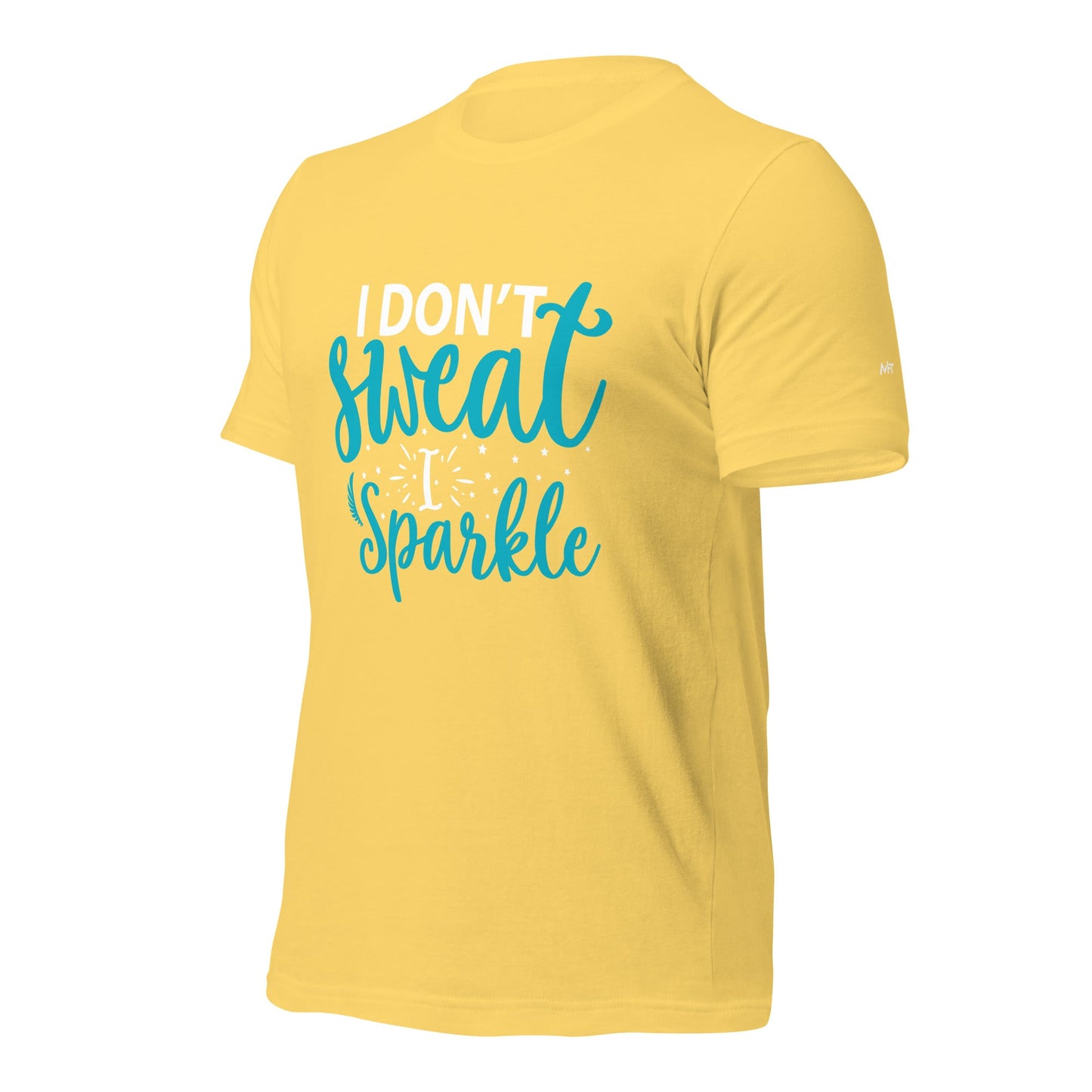 I don't sweat I sparkle - Unisex t-shirt by DarkByteGear