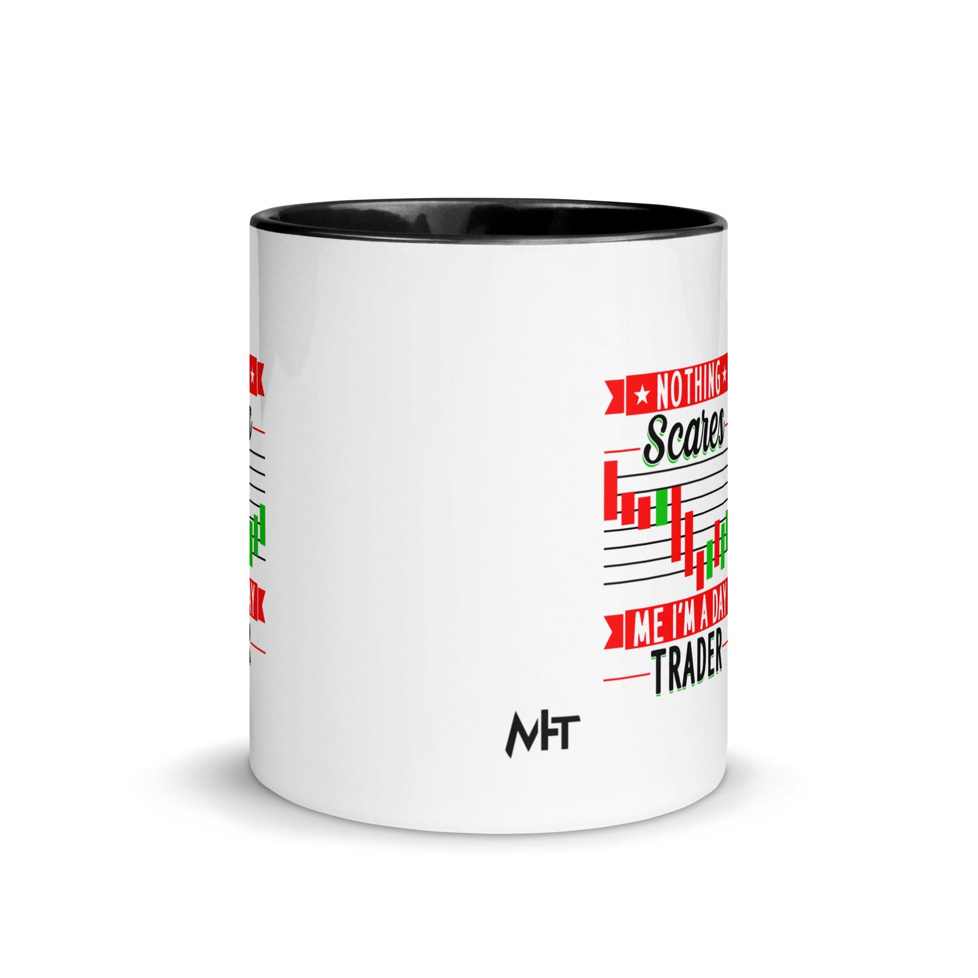 Nothing Scares me; I Am a Day Trader in Dark Text - Mug with Color Inside by DarkByteGear