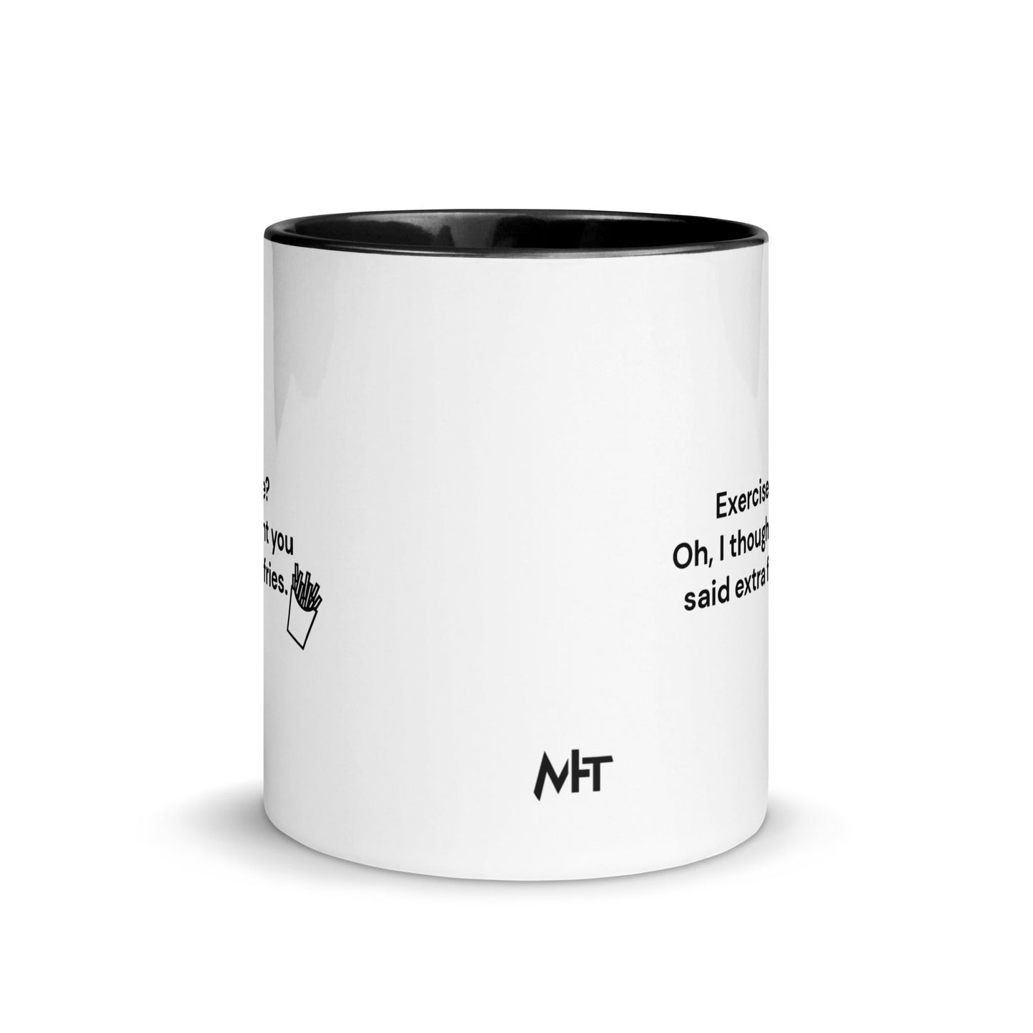 Exercise? Oh, I thought you said extra fries - Mug with Color Inside by DarkByteGear