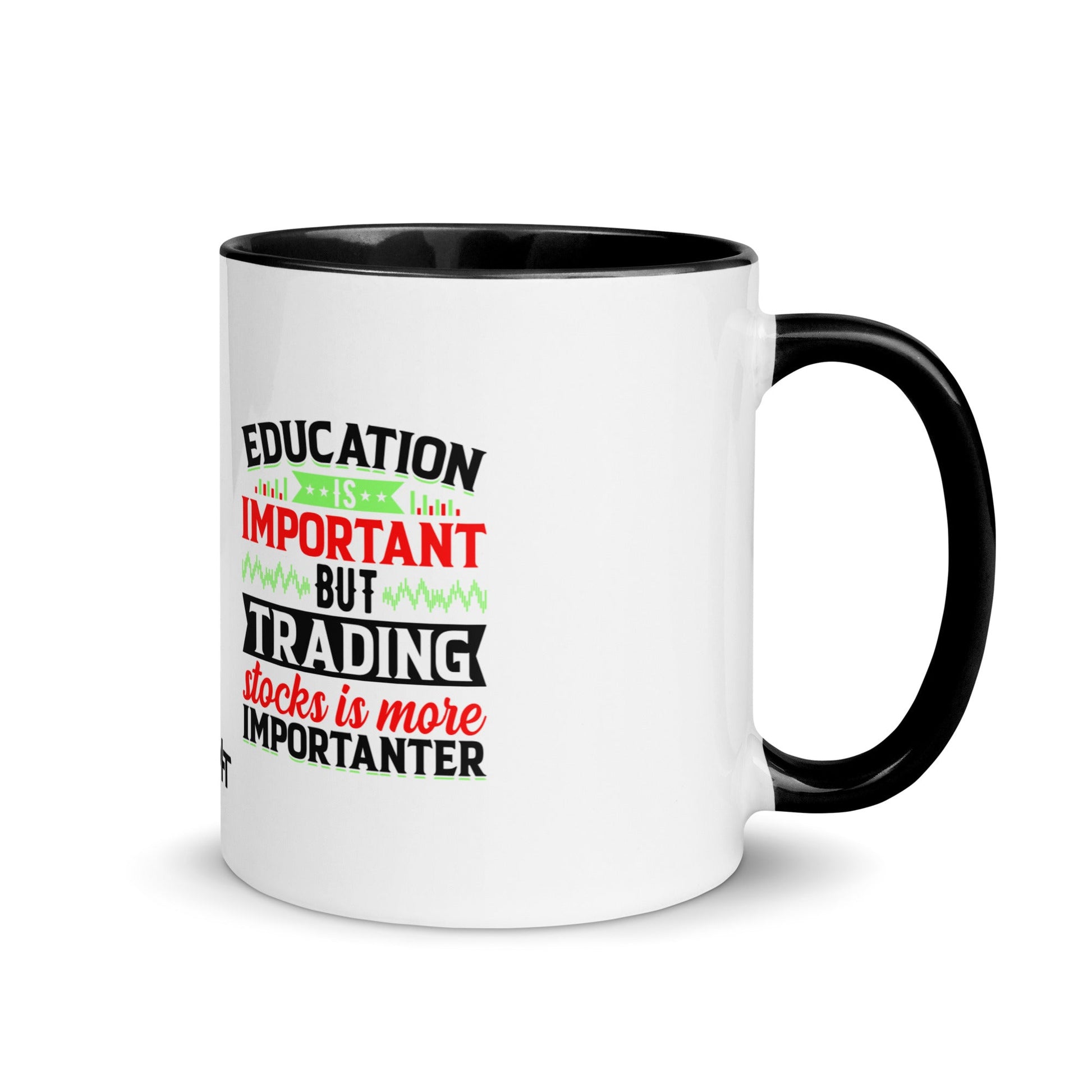 Education is important but trading stocks is more importanter in Dark Text - Mug with Color Inside by DarkByteGear