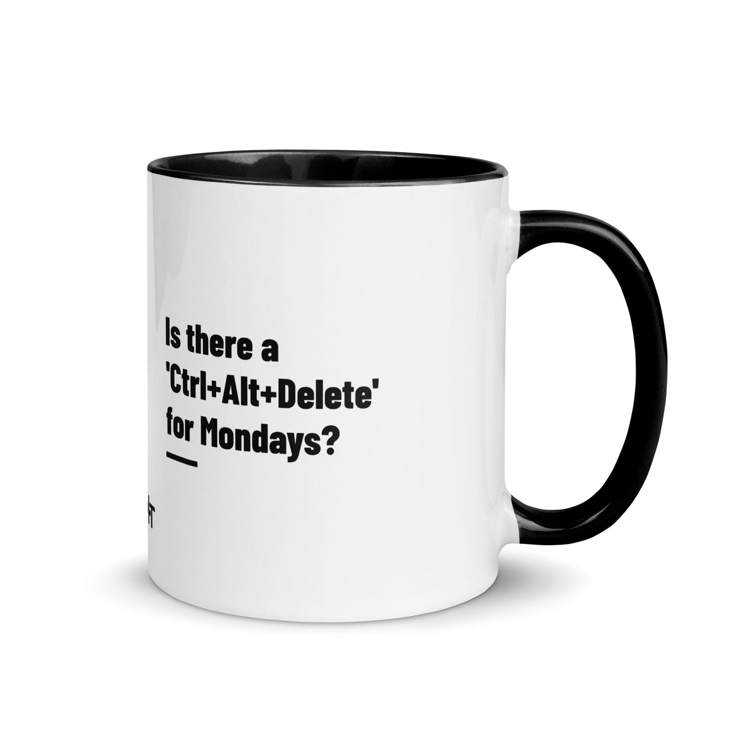 Is there a 'Ctrl+Alt+Delete' for Mondays? - Mug with Color Inside by DarkByteGear
