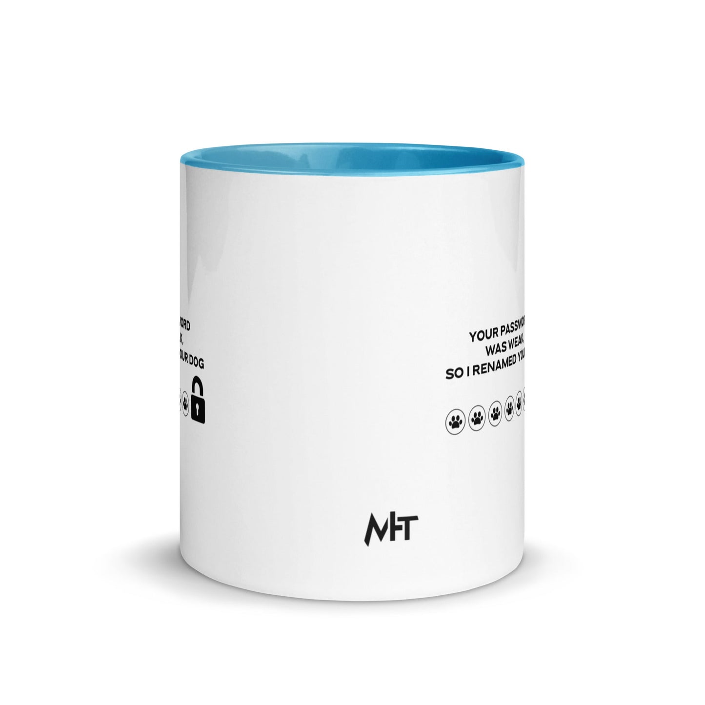 Your Password was Weak, So I Renamed Your Dog in Dark Text - Mug with Color Inside by DarkByteGear