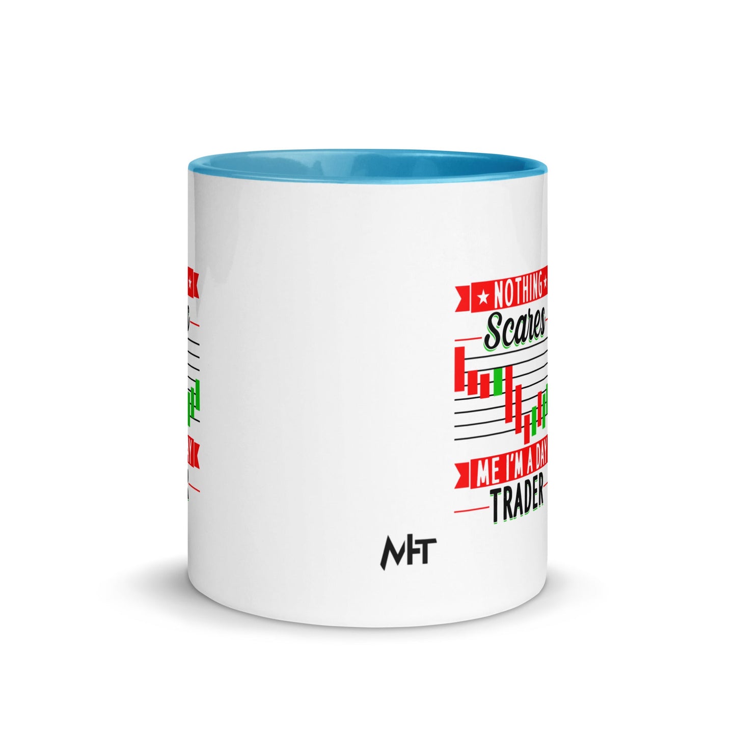 Nothing Scares me; I Am a Day Trader in Dark Text - Mug with Color Inside by DarkByteGear