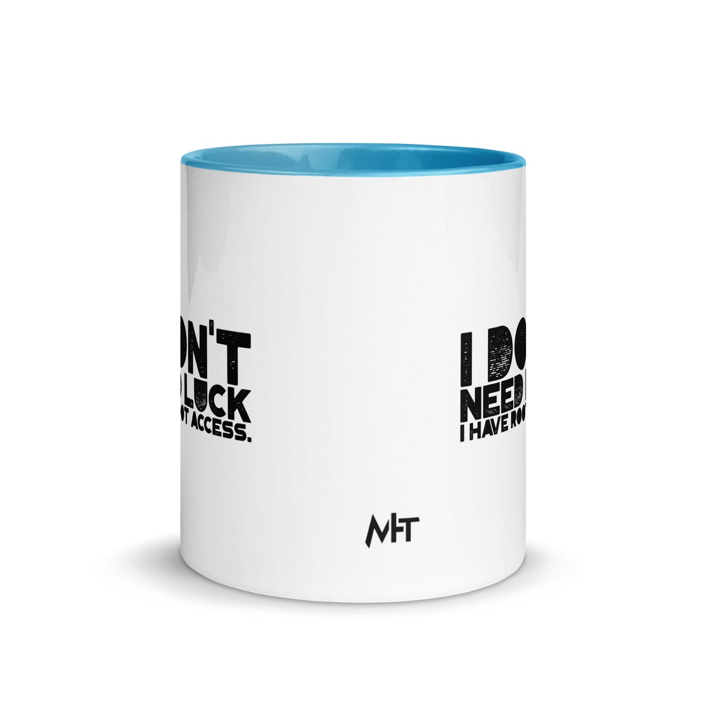 I Don't Need Luck: I Have Root Access - Mug with Color Inside by DarkByteGear