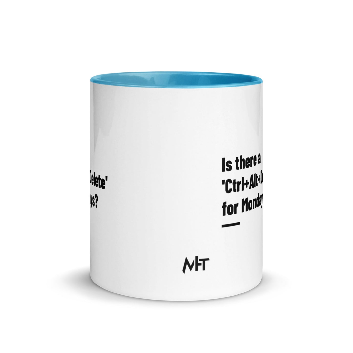 Is there a 'Ctrl+Alt+Delete' for Mondays? - Mug with Color Inside by DarkByteGear