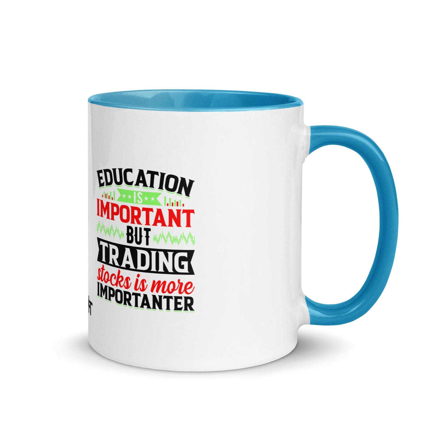 Education is important but trading stocks is more importanter in Dark Text - Mug with Color Inside by DarkByteGear