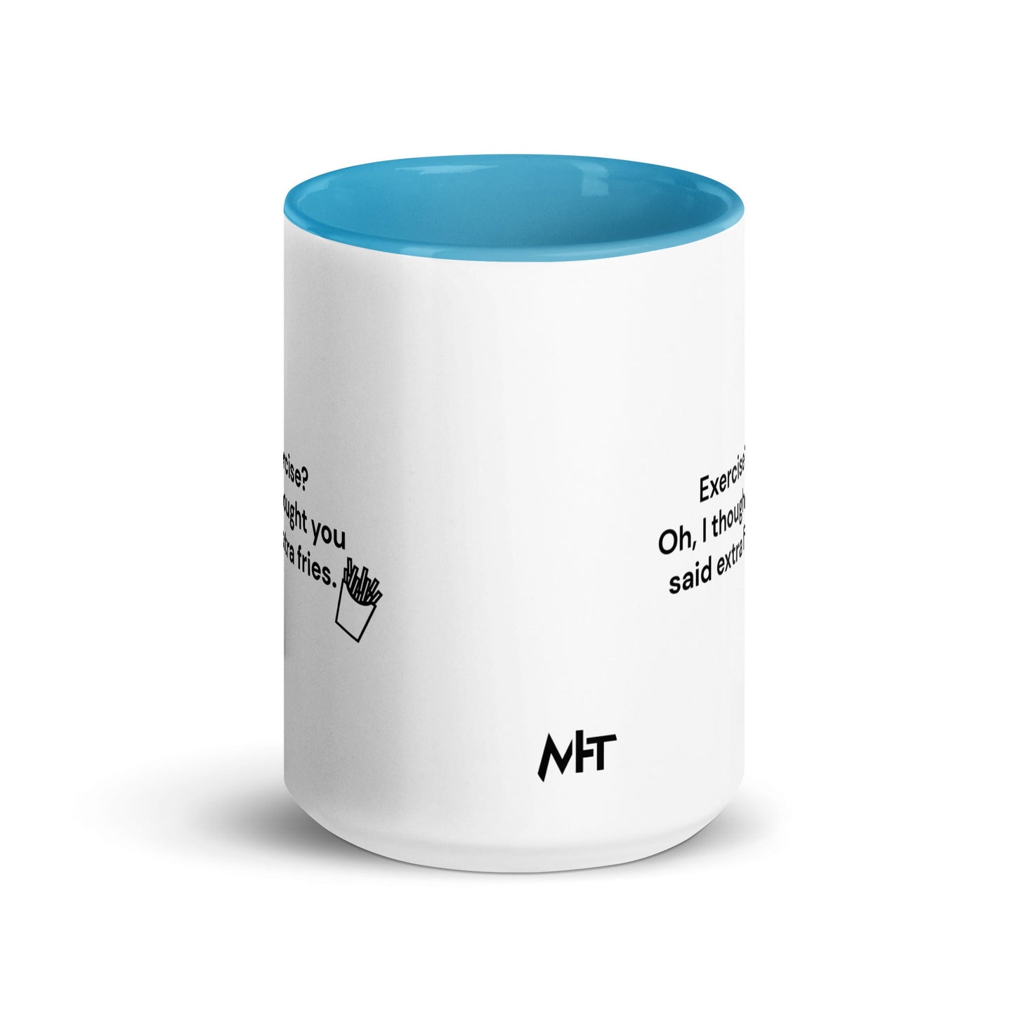 Exercise? Oh, I thought you said extra fries - Mug with Color Inside by DarkByteGear
