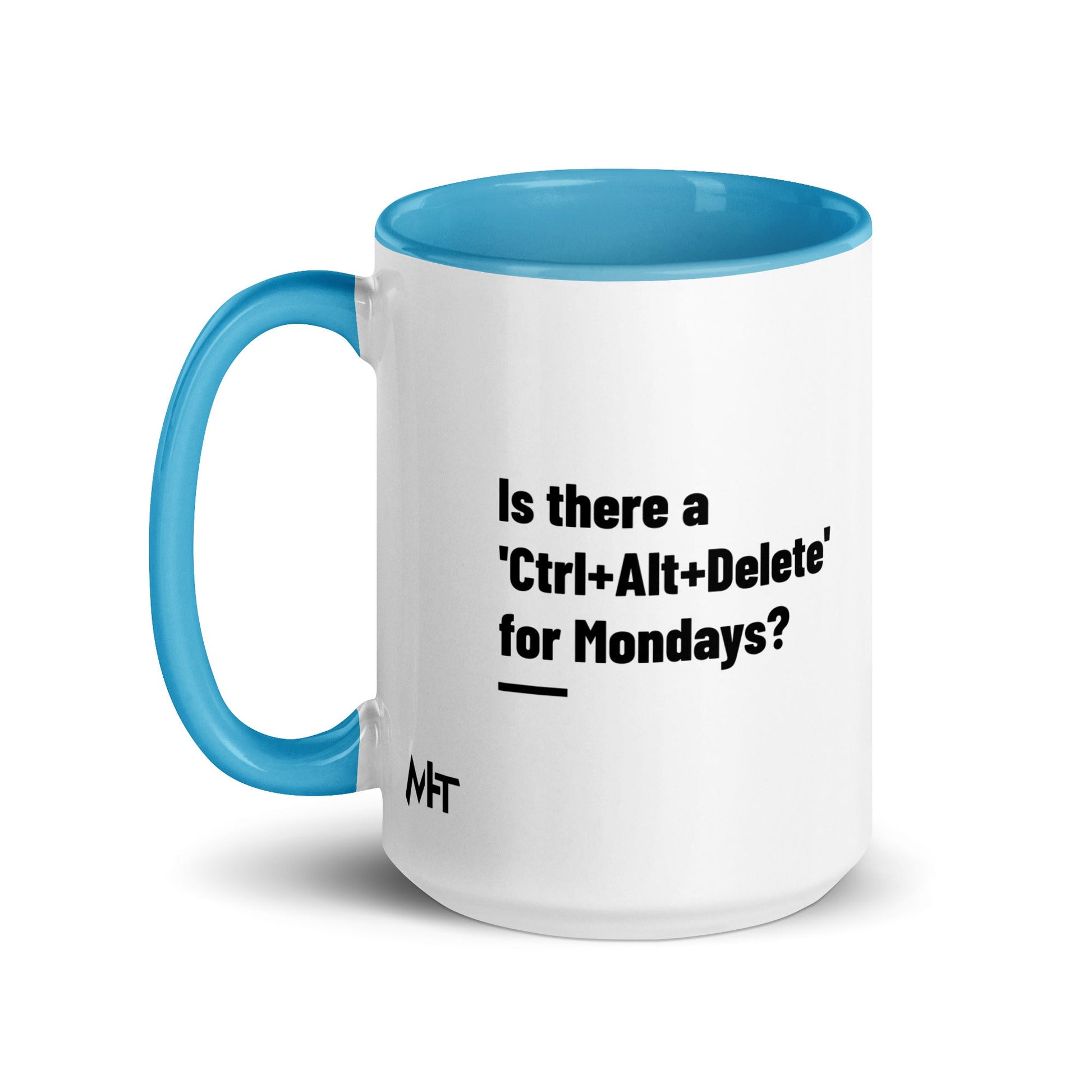 Is there a 'Ctrl+Alt+Delete' for Mondays? - Mug with Color Inside by DarkByteGear